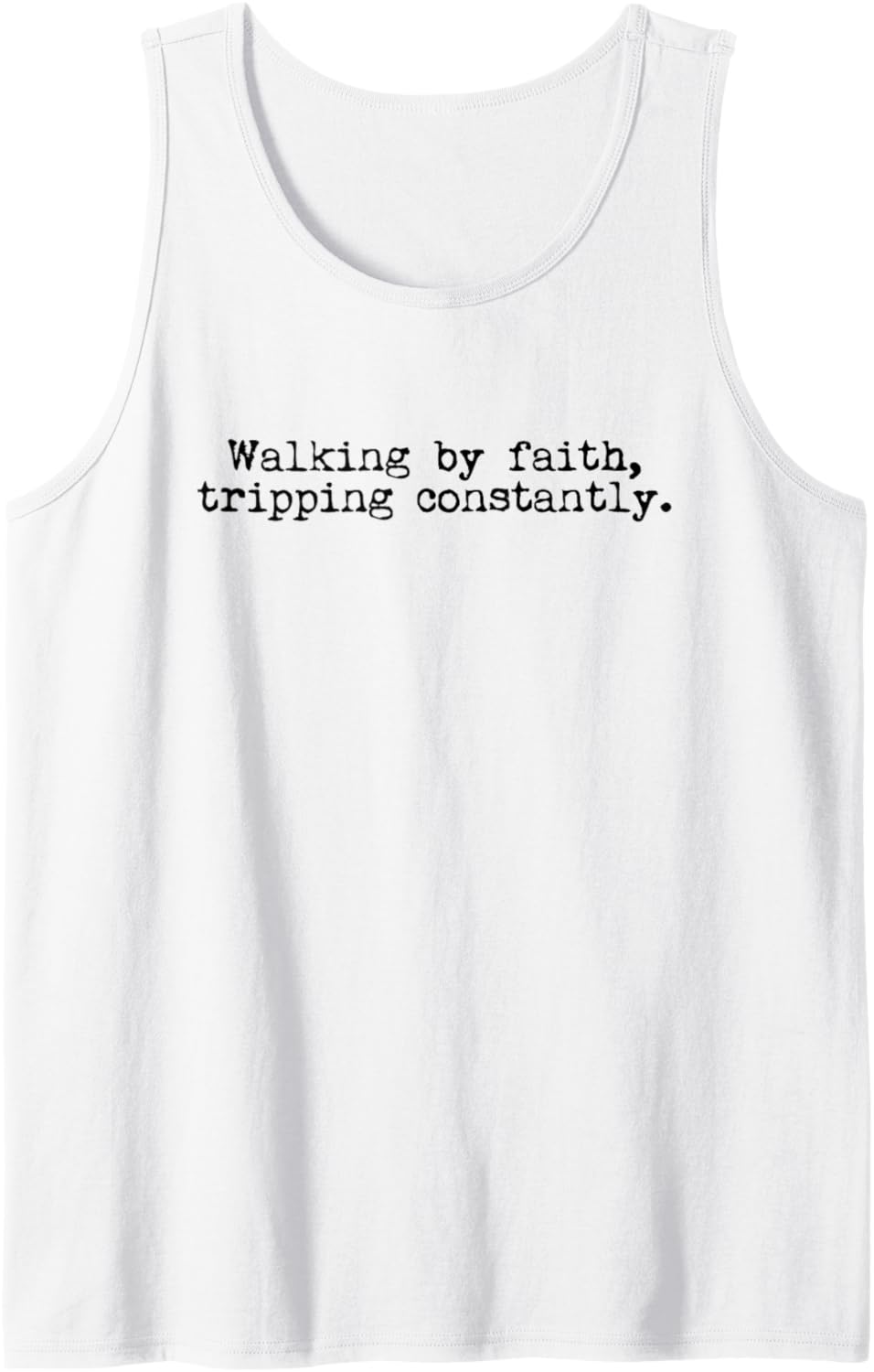 Walking by Faith Tripping Constantly Christian Jesus Quote Tank Top