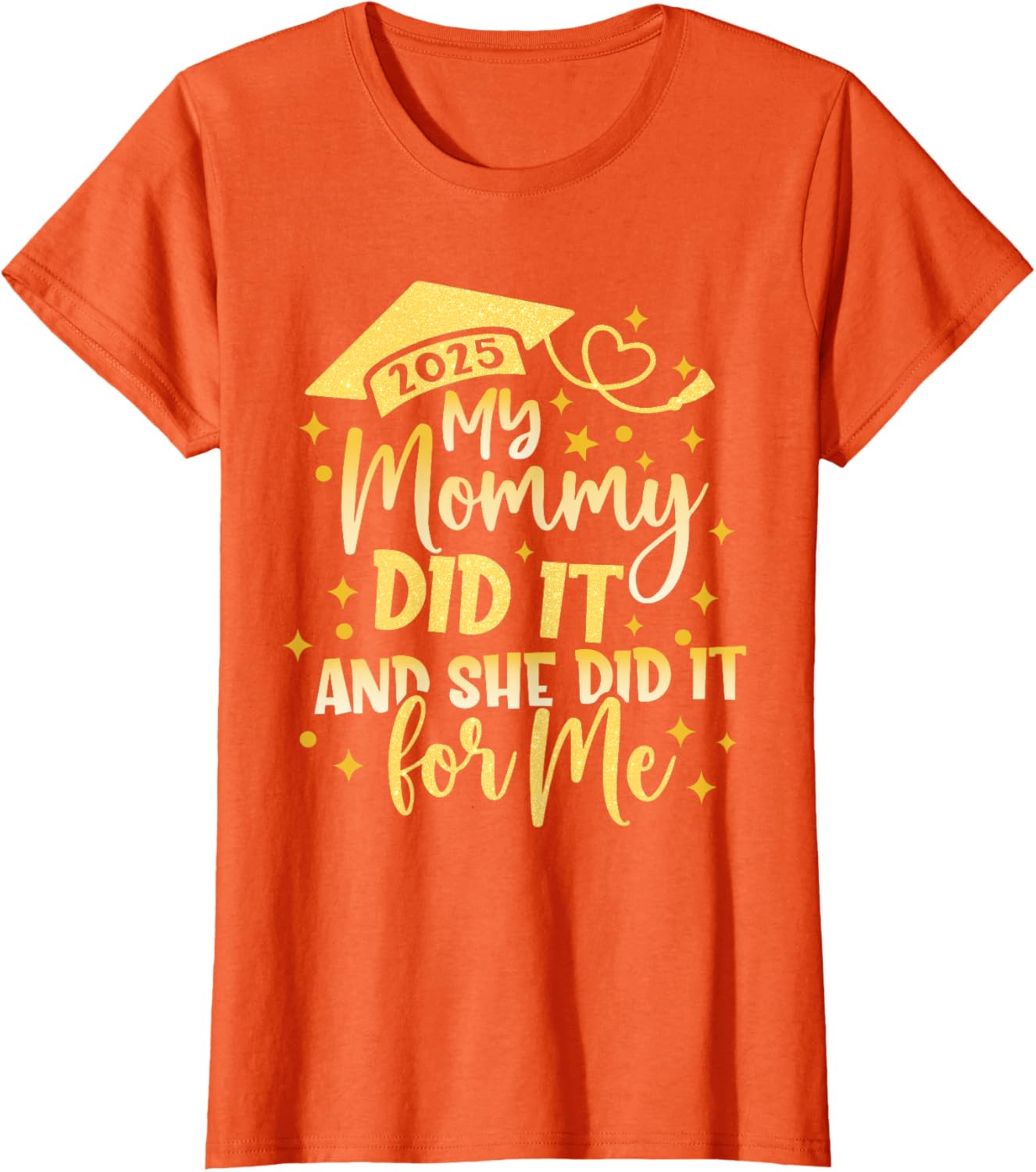 My Mommy Did It For Me Graduate Mom Mama Graduation 2026
