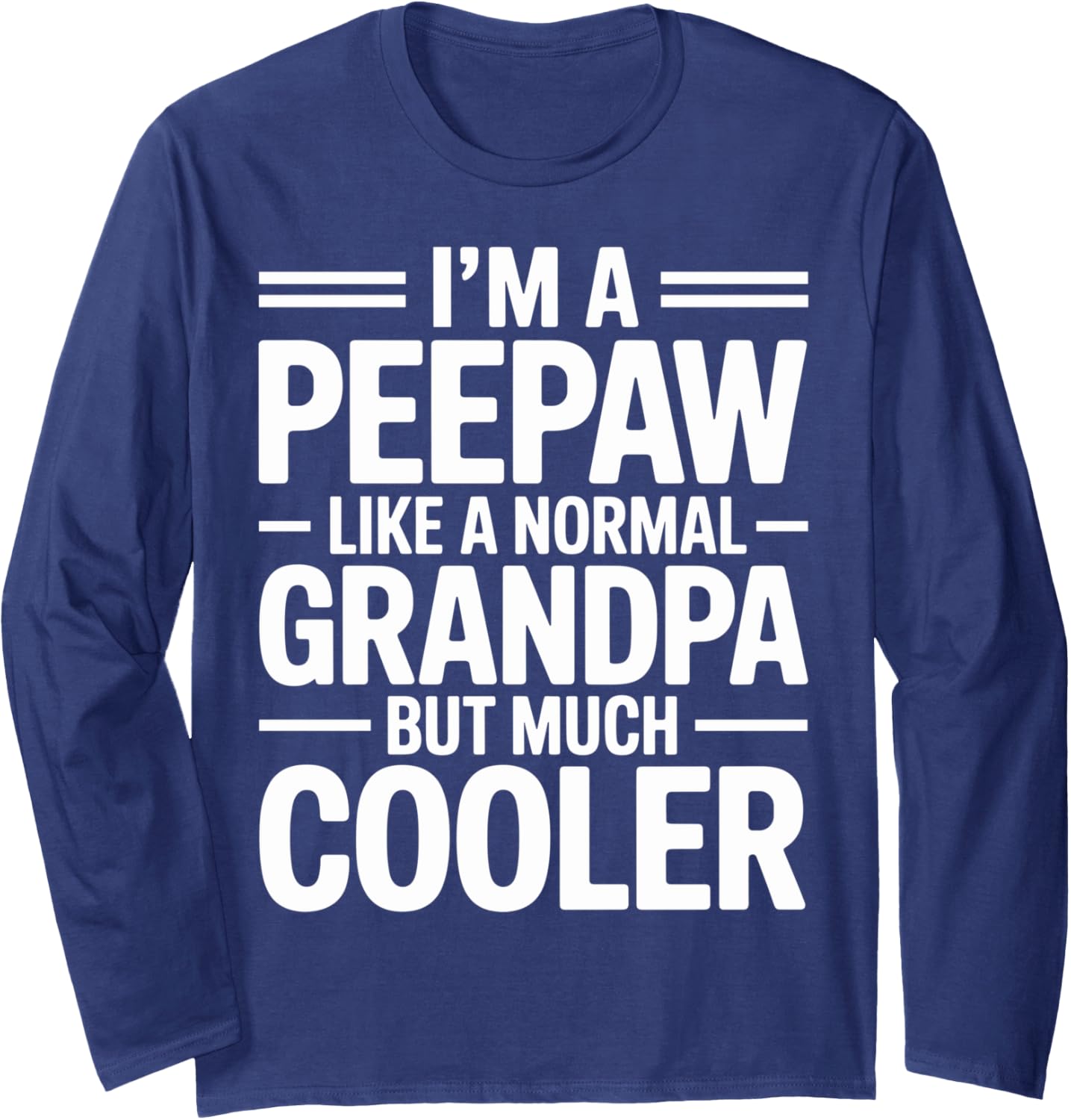 Peepaw Like a Grandpa Only Cooler Southern Grandfather Long Sleeve