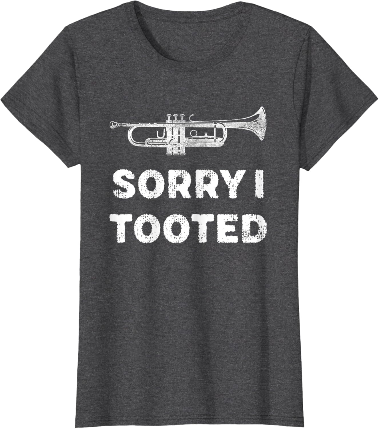 Sorry I Tooted Funny Trumpet Player Marching Band