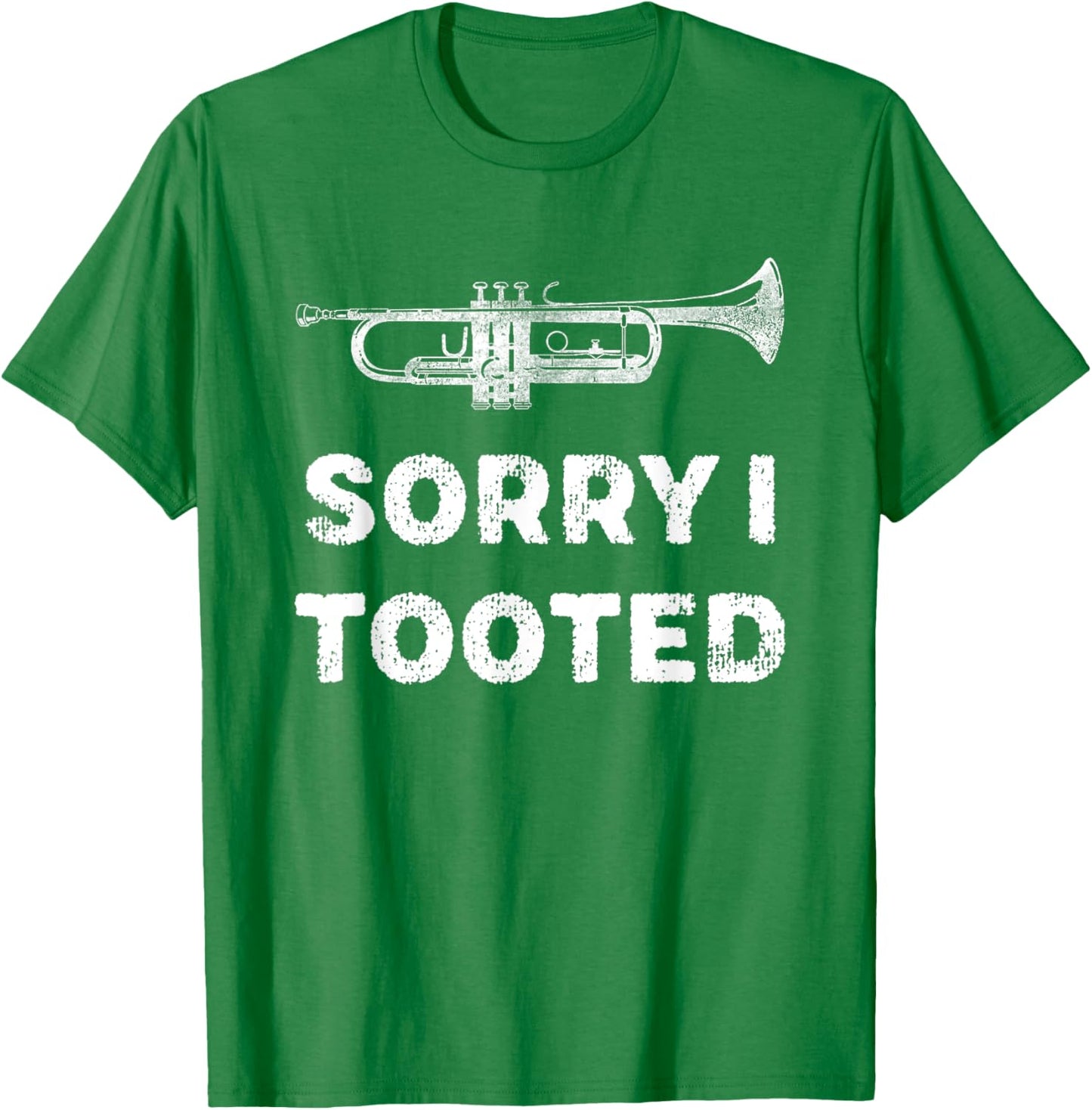 Sorry I Tooted Funny Trumpet Player Marching Band