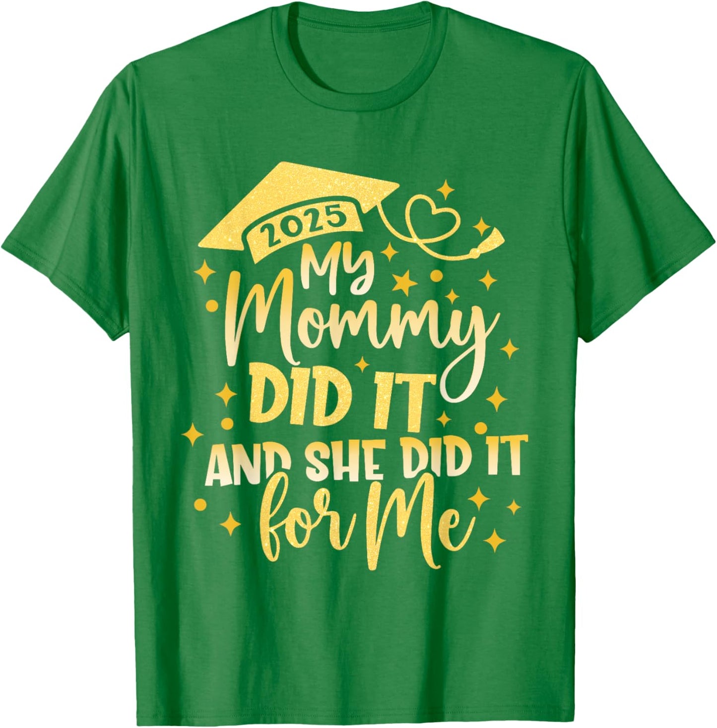 My Mommy Did It For Me Graduate Mom Mama Graduation 2026