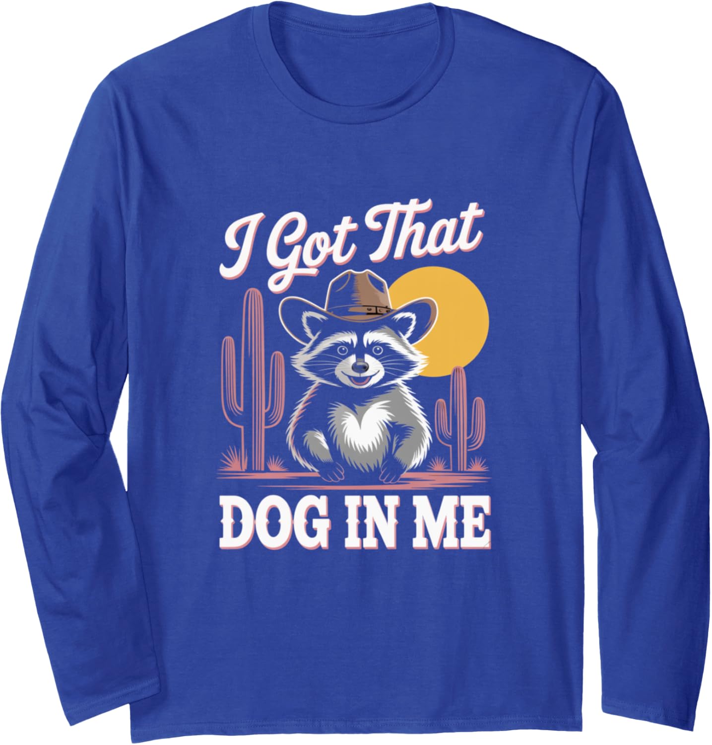 I Got That Dog in Me Unstoppable Vibes Artwork Long Sleeve