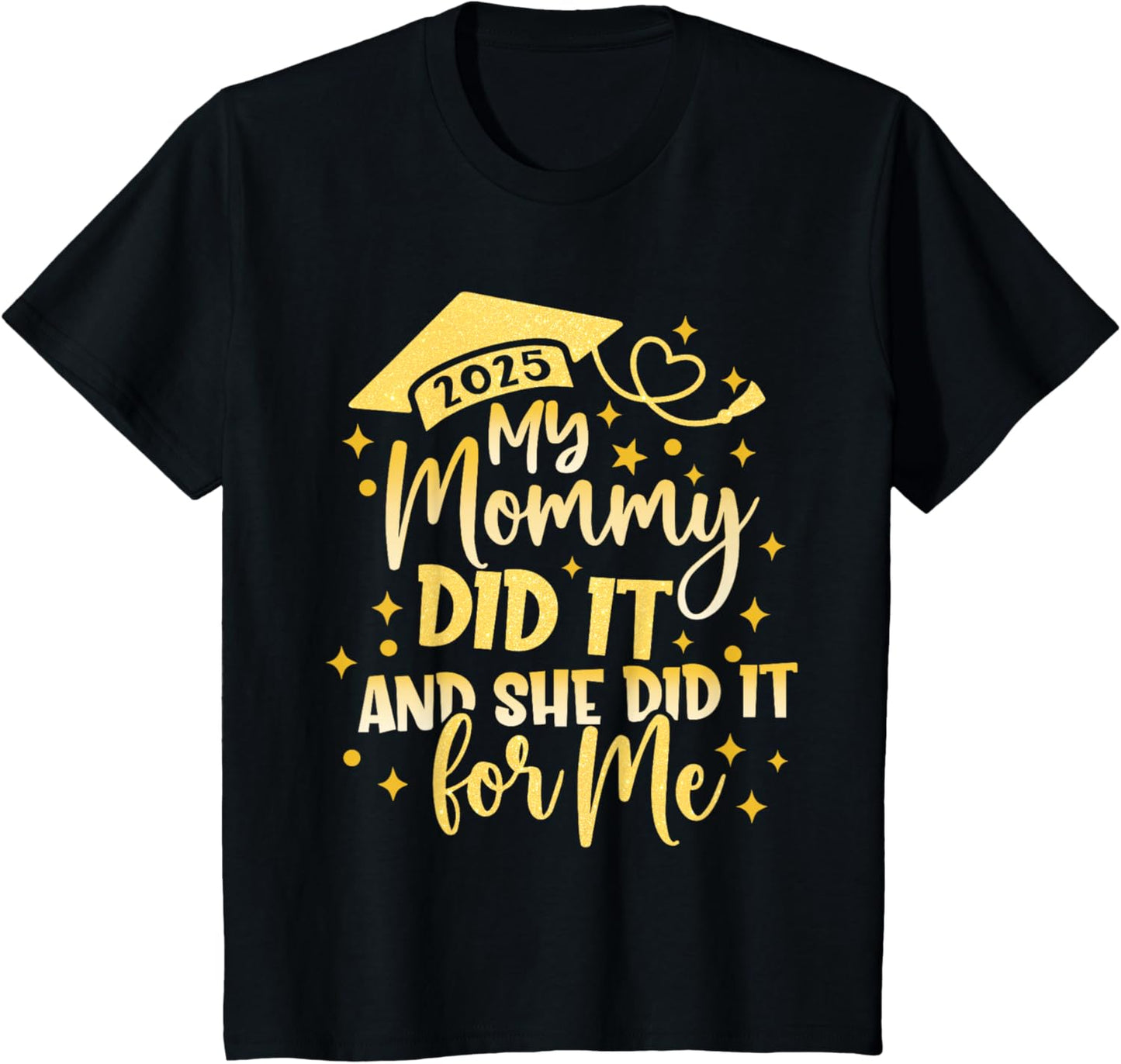 My Mommy Did It For Me Graduate Mom Mama Graduation 2026