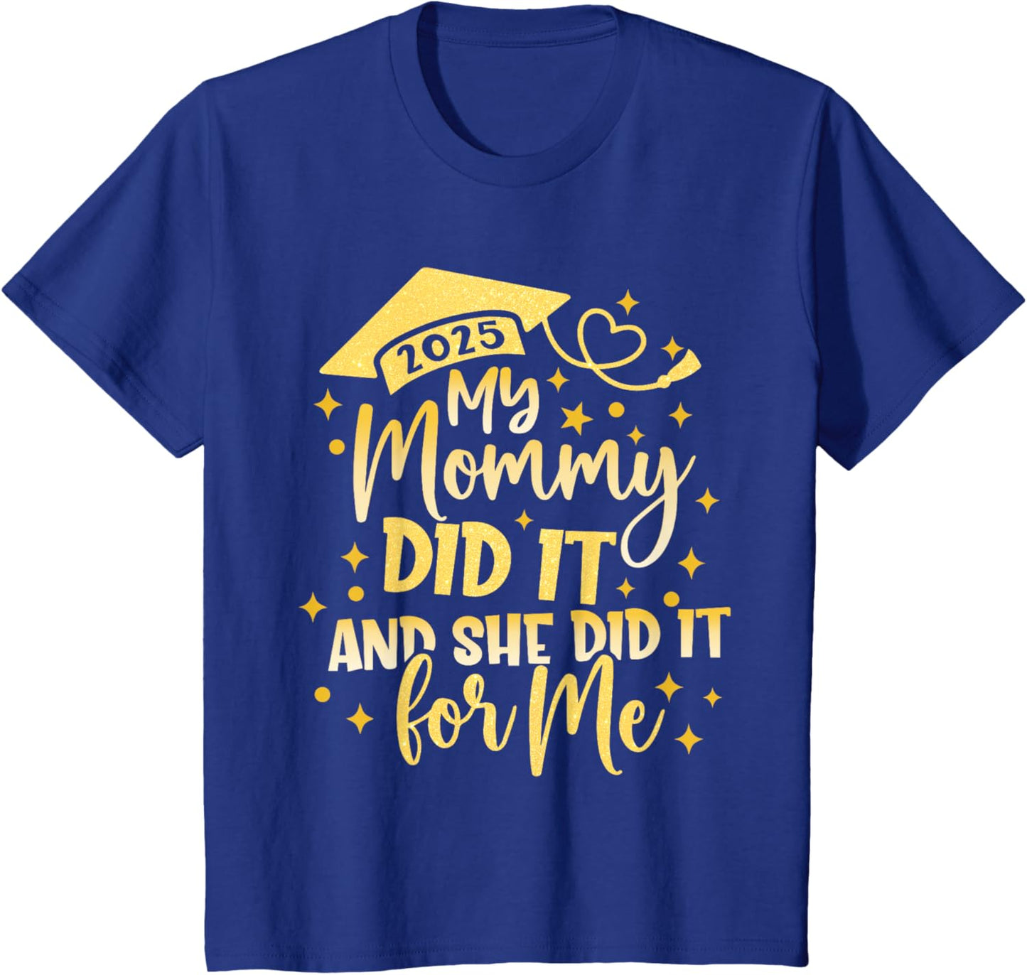My Mommy Did It For Me Graduate Mom Mama Graduation 2026