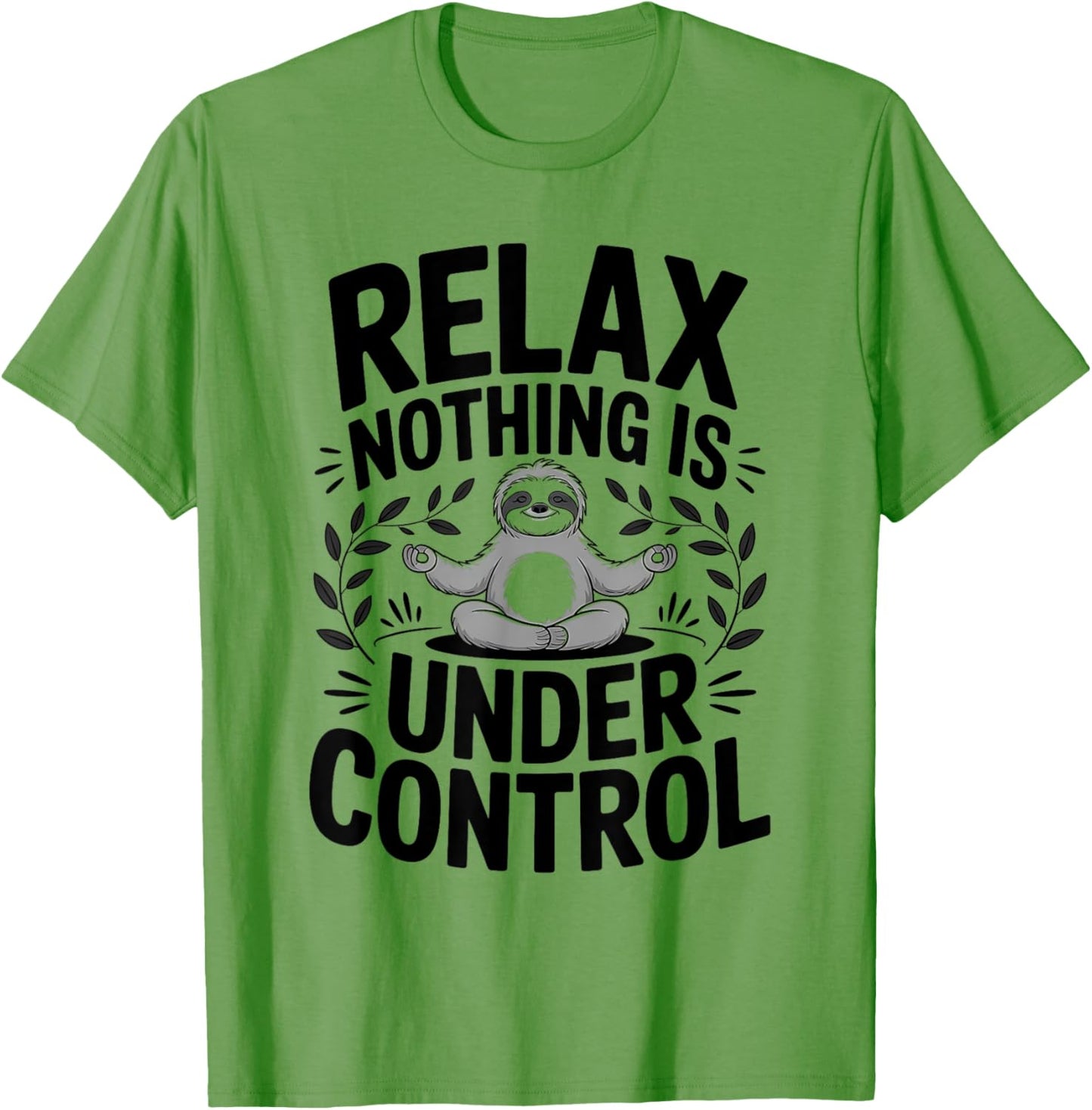 Relax Nothing Is Under Control Funny Cute Sloth Yoga Sloth