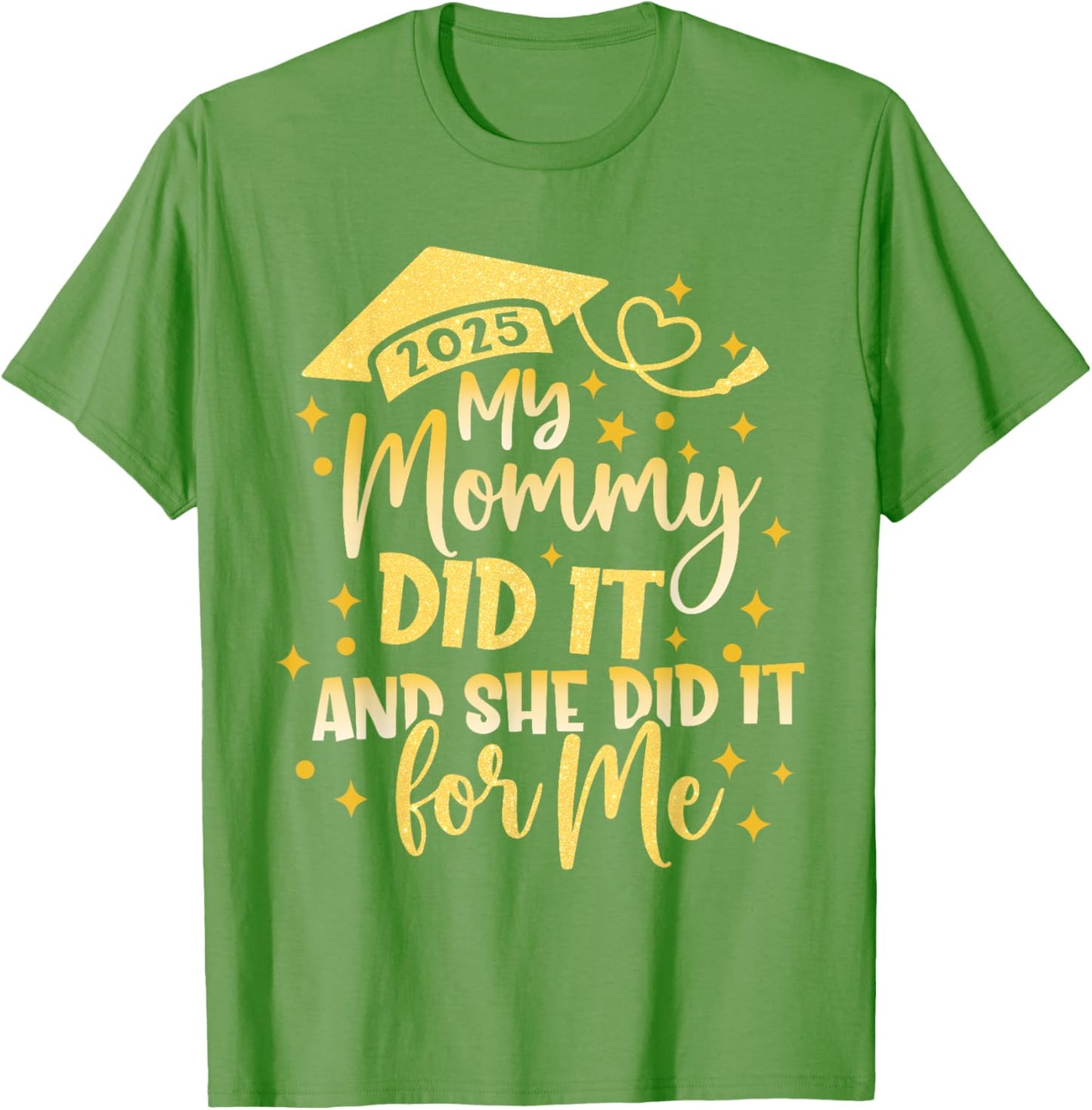 My Mommy Did It For Me Graduate Mom Mama Graduation 2026