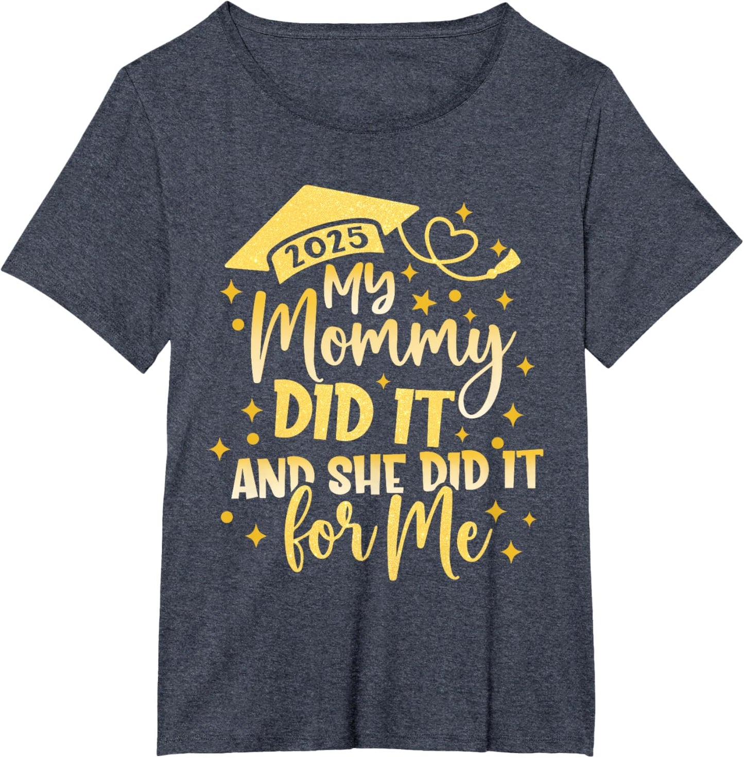 My Mommy Did It For Me Graduate Mom Mama Graduation 2026