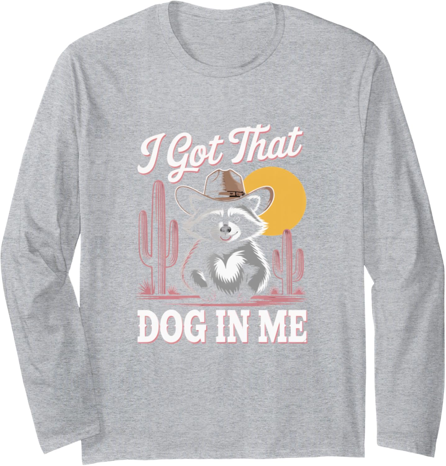 I Got That Dog in Me Unstoppable Vibes Artwork Long Sleeve