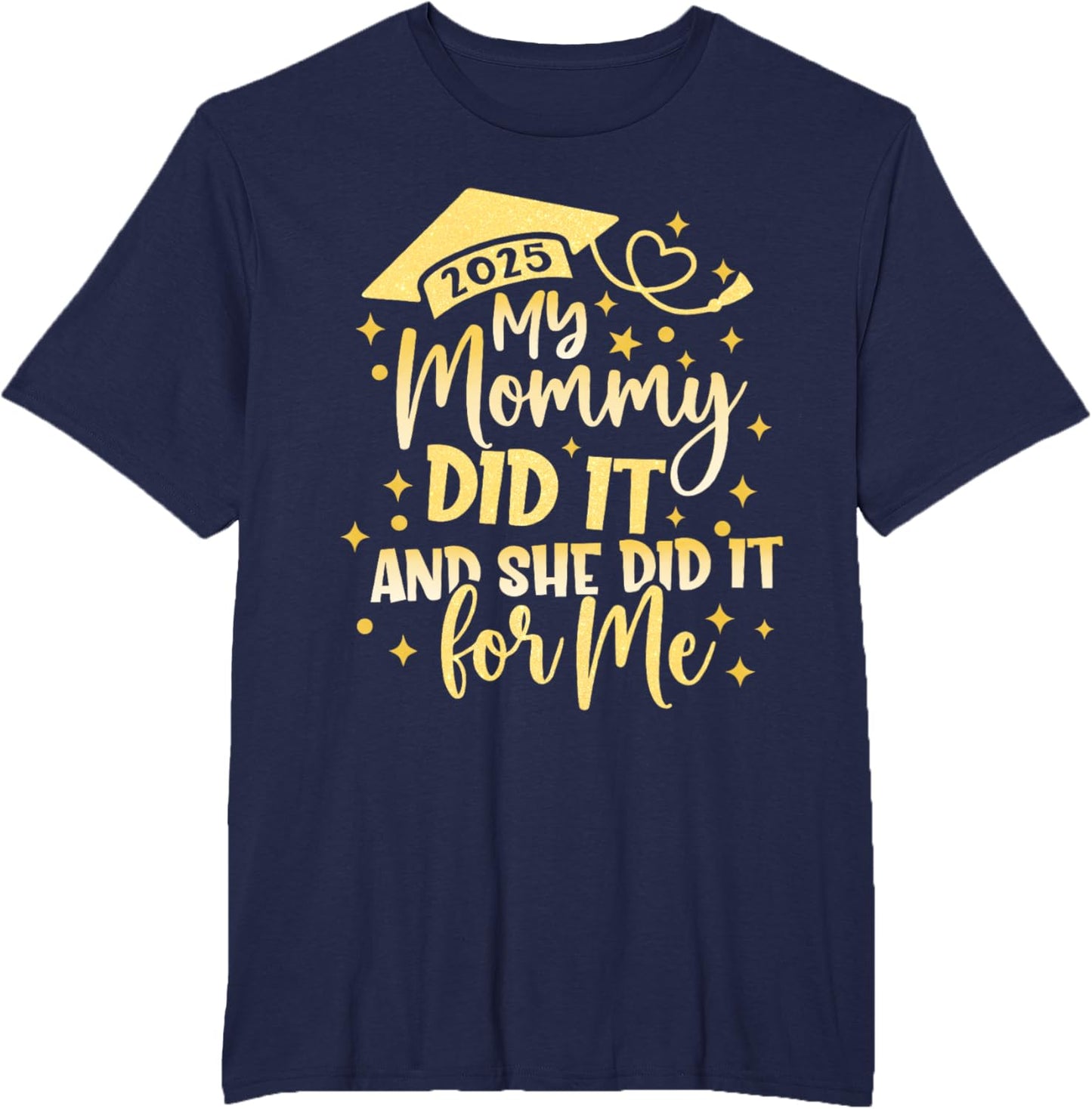 My Mommy Did It For Me Graduate Mom Mama Graduation 2026