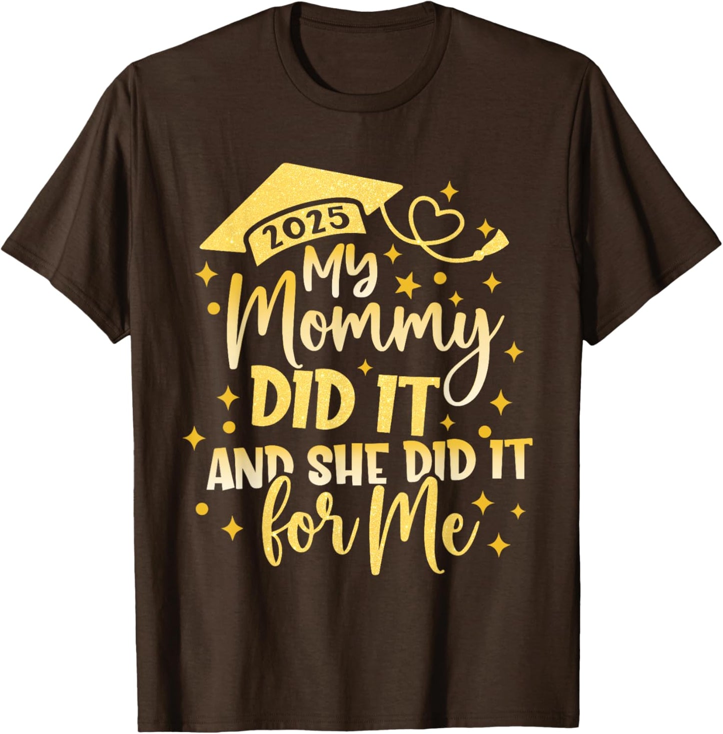 My Mommy Did It For Me Graduate Mom Mama Graduation 2026