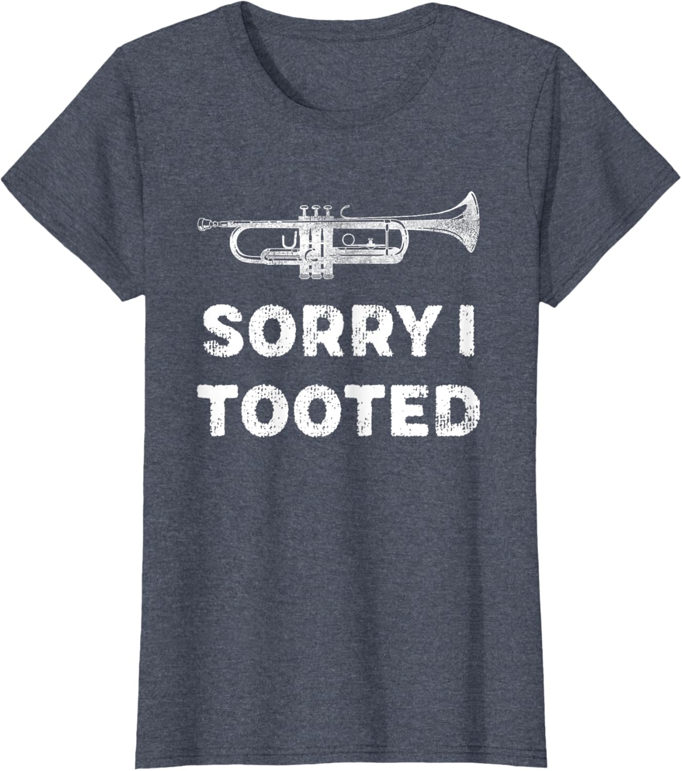 Sorry I Tooted Funny Trumpet Player Marching Band