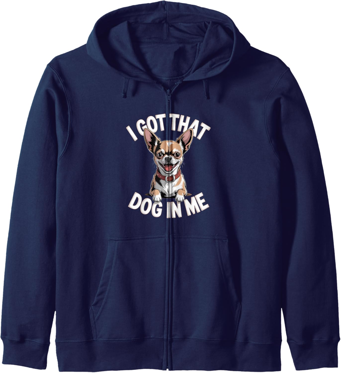 I Got That Dog in Me Unstoppable Vibes Artwork Zip Hoodie