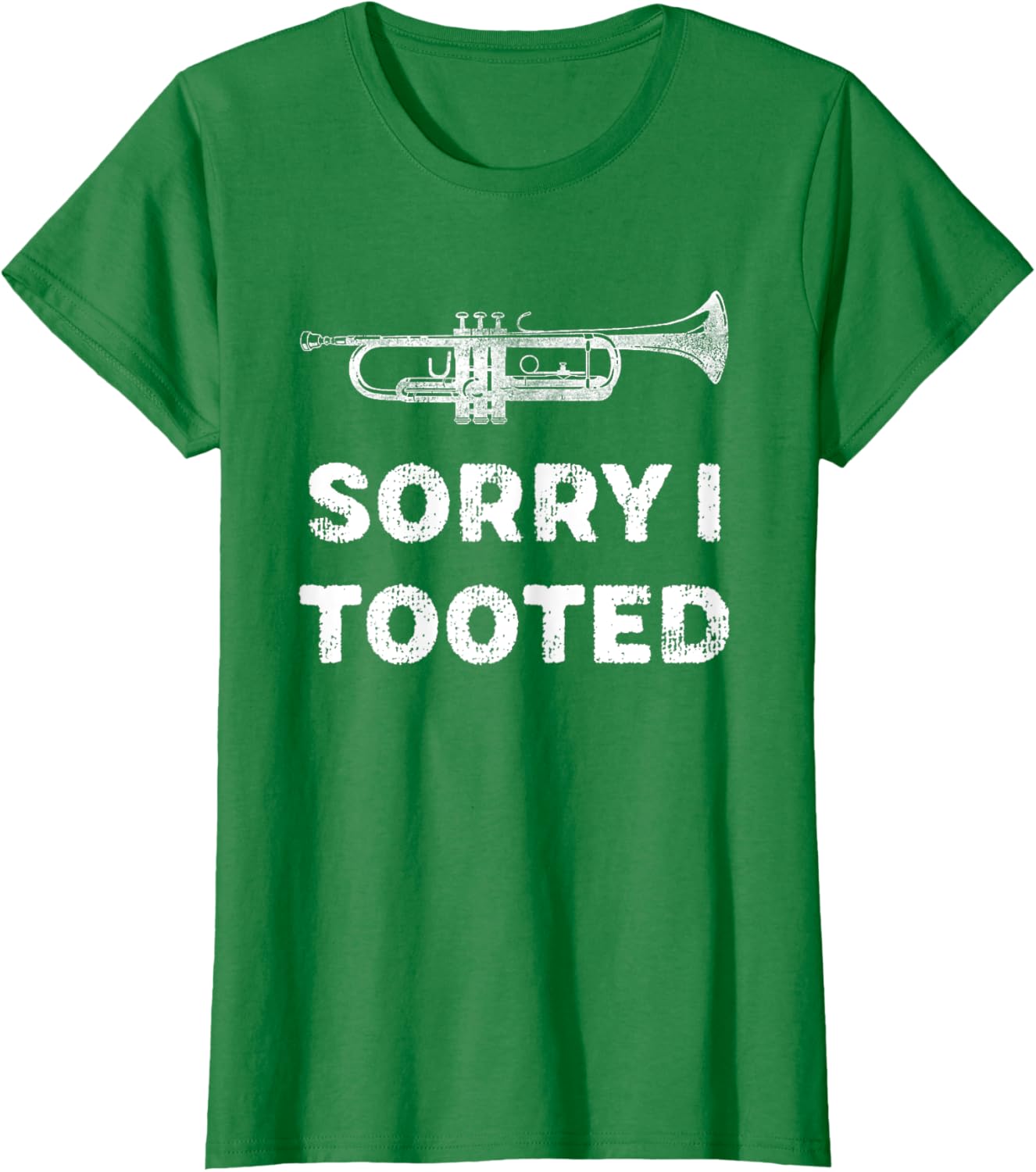 Sorry I Tooted Funny Trumpet Player Marching Band
