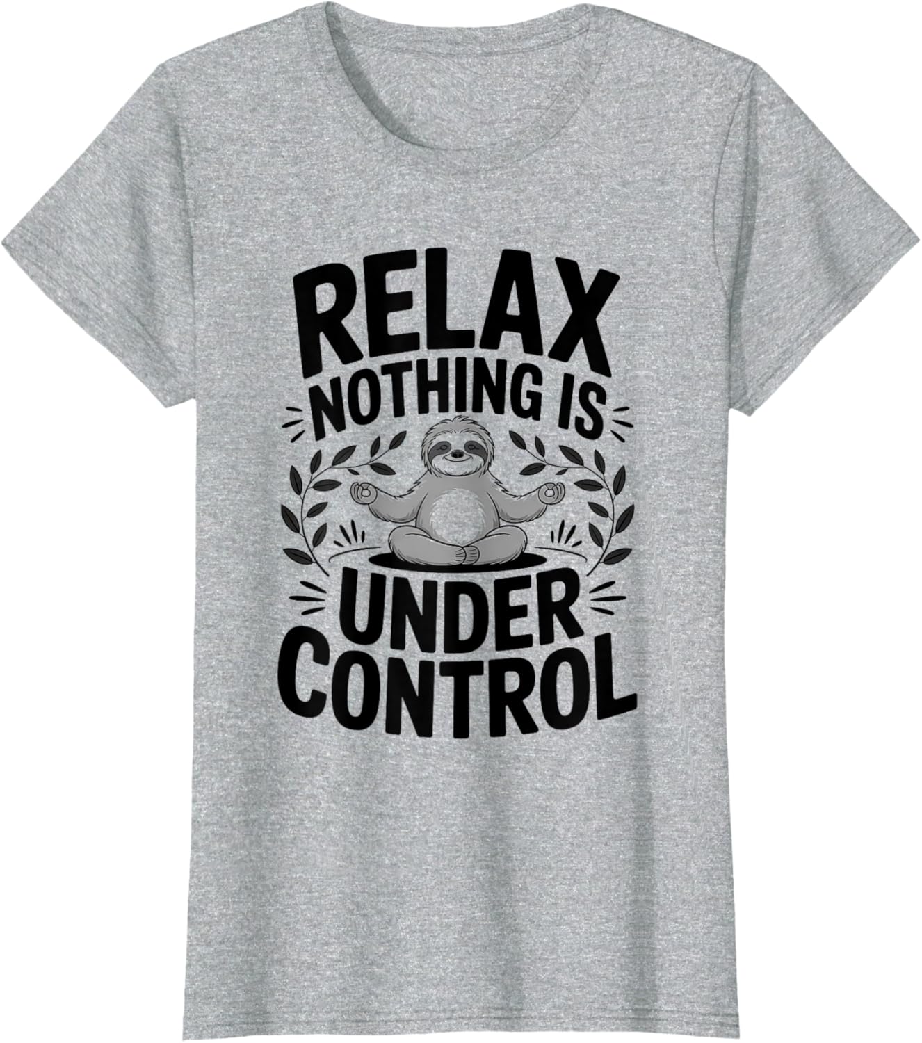 Relax Nothing Is Under Control Funny Cute Sloth Yoga Sloth