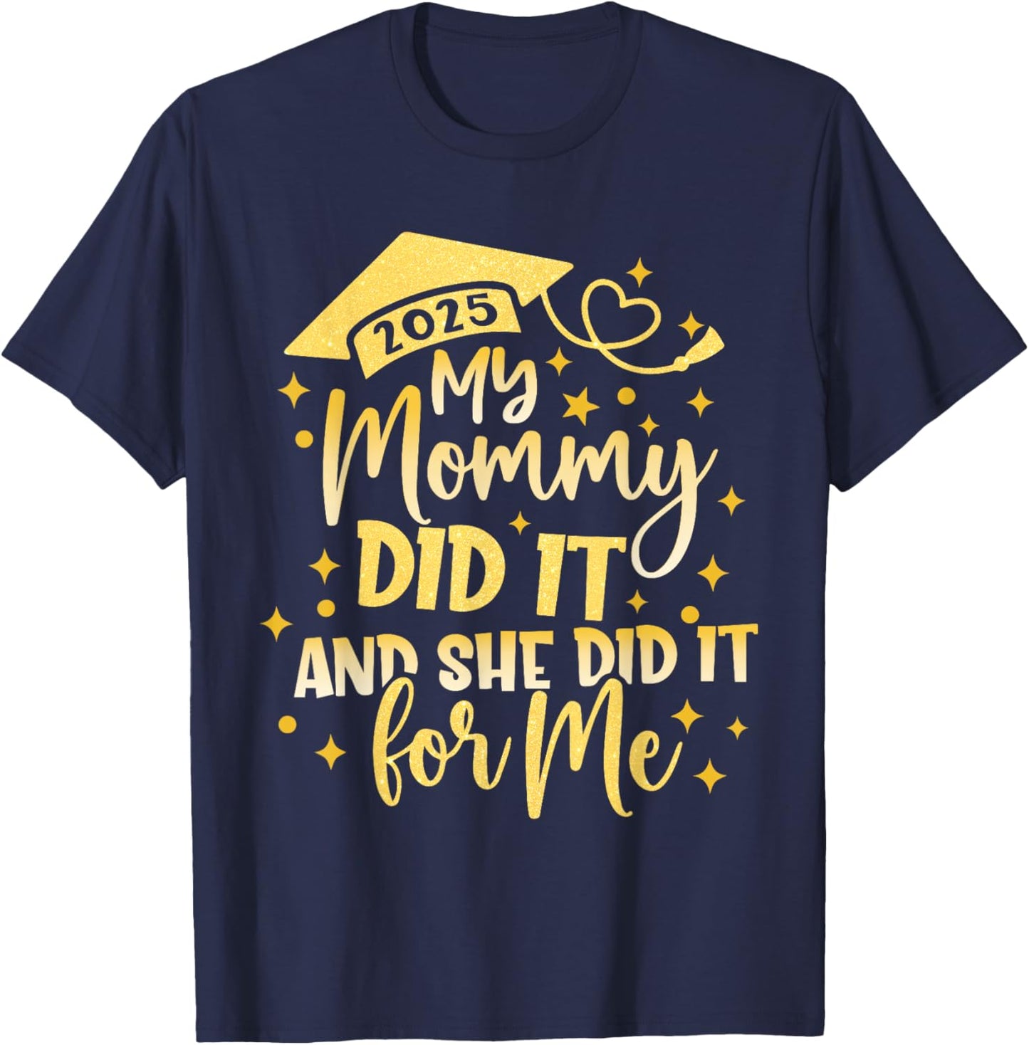 My Mommy Did It For Me Graduate Mom Mama Graduation 2026