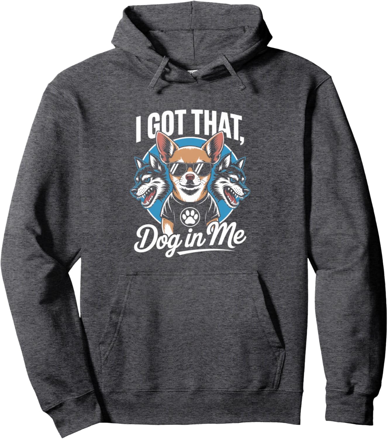I Got That Dog in Me Unstoppable Vibes Artwork Pullover Hoodie