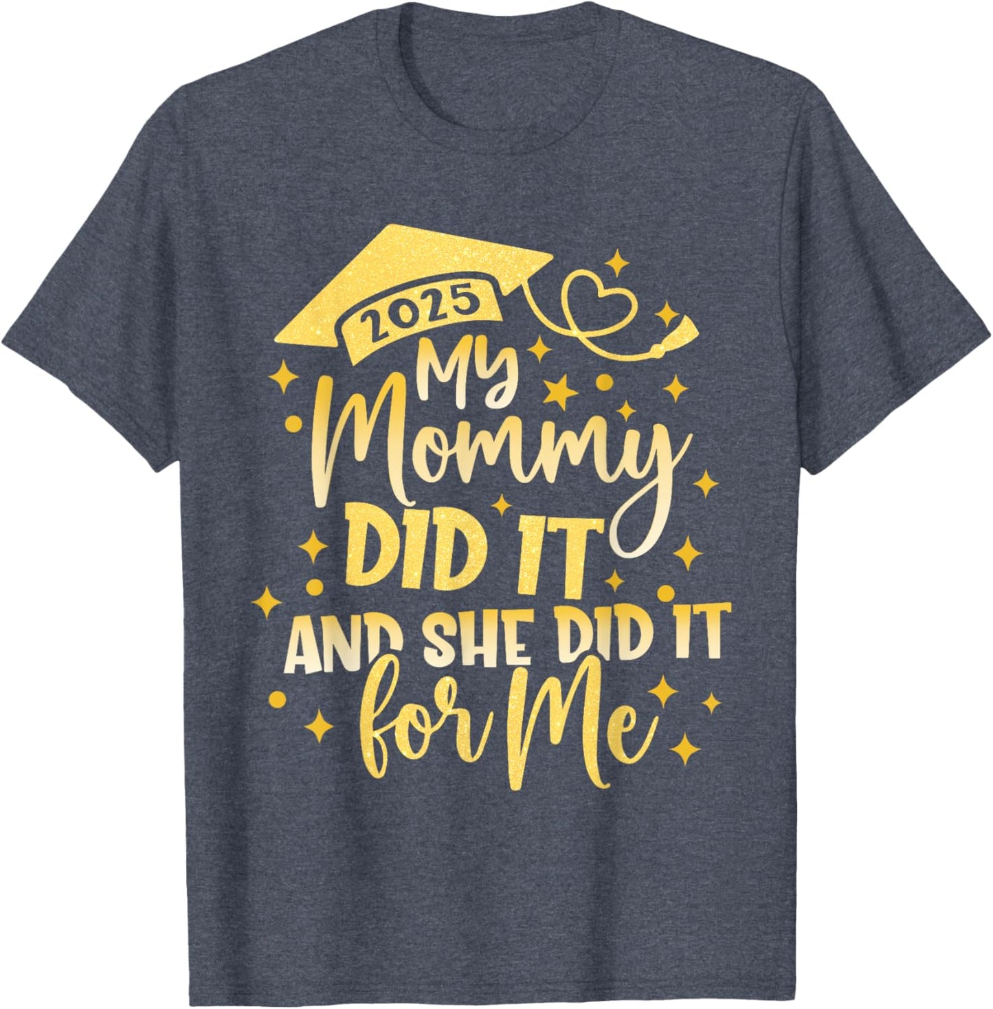 My Mommy Did It For Me Graduate Mom Mama Graduation 2026