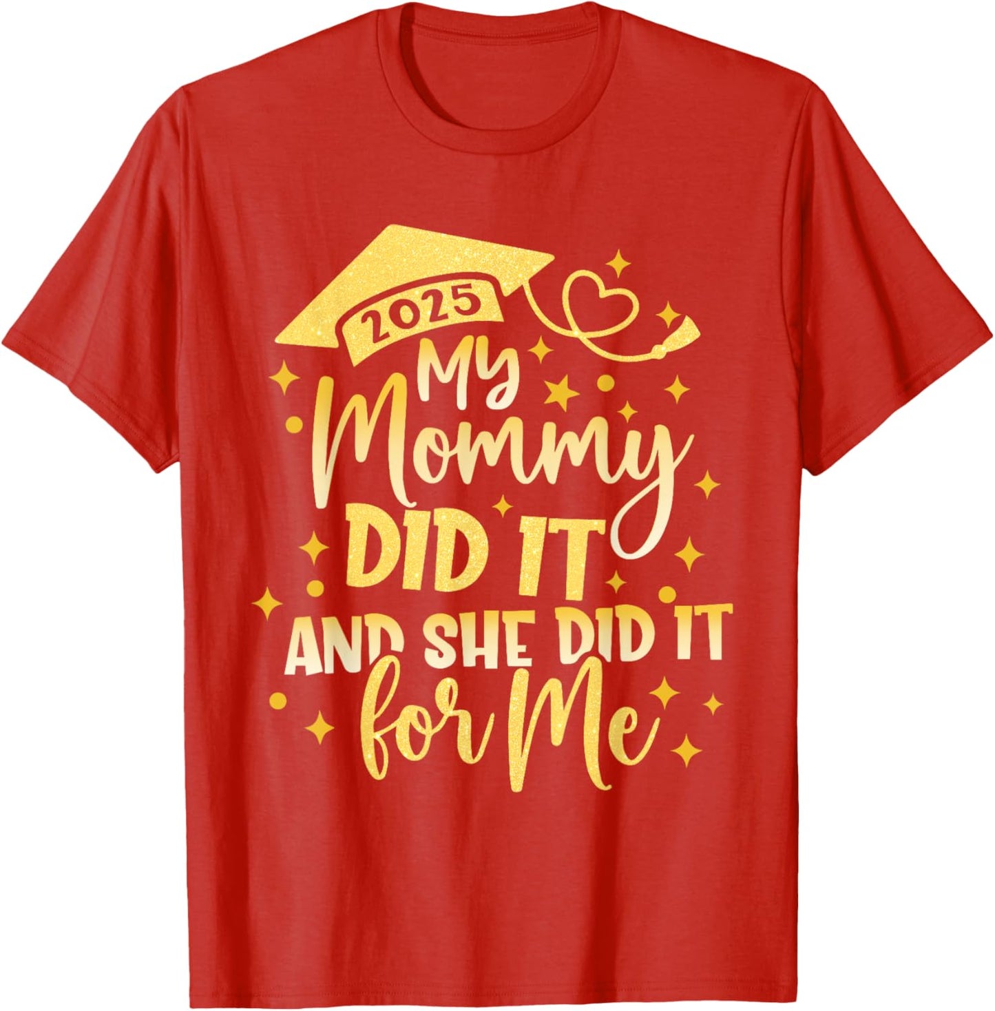 My Mommy Did It For Me Graduate Mom Mama Graduation 2026
