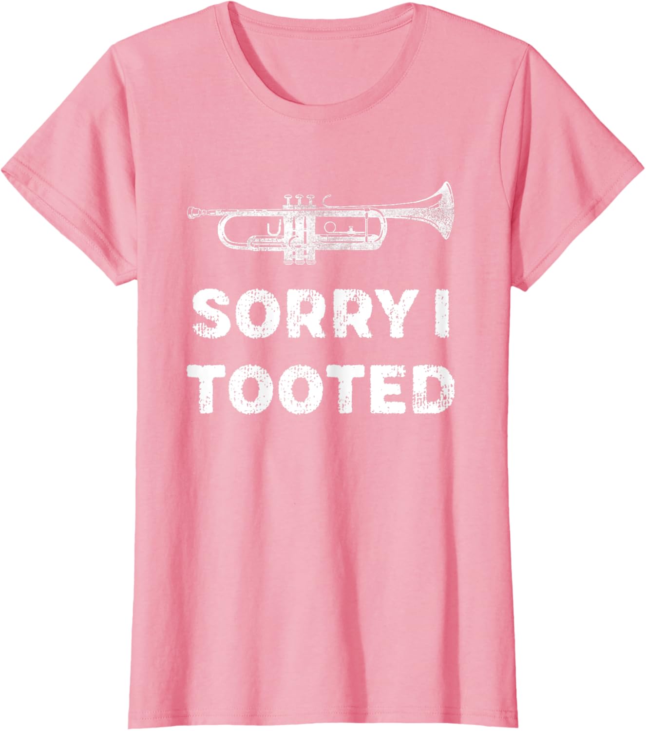 Sorry I Tooted Funny Trumpet Player Marching Band