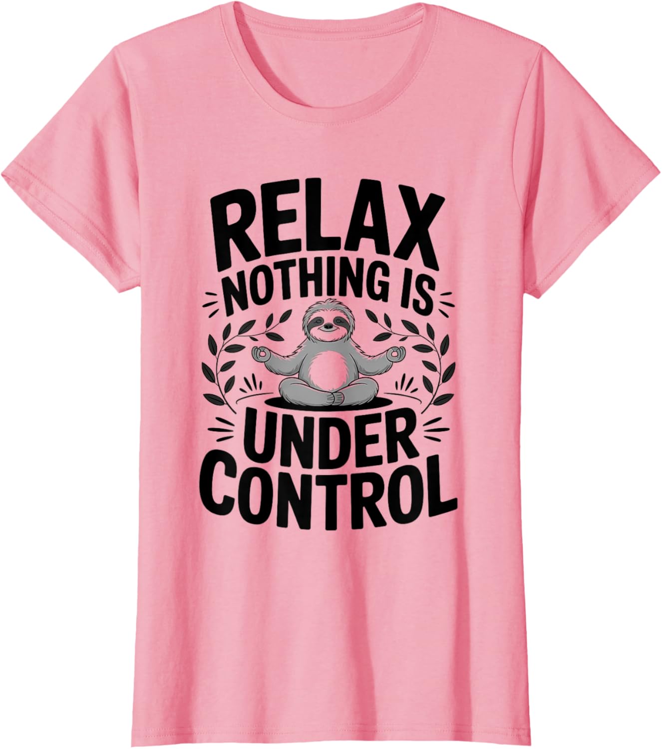 Relax Nothing Is Under Control Funny Cute Sloth Yoga Sloth