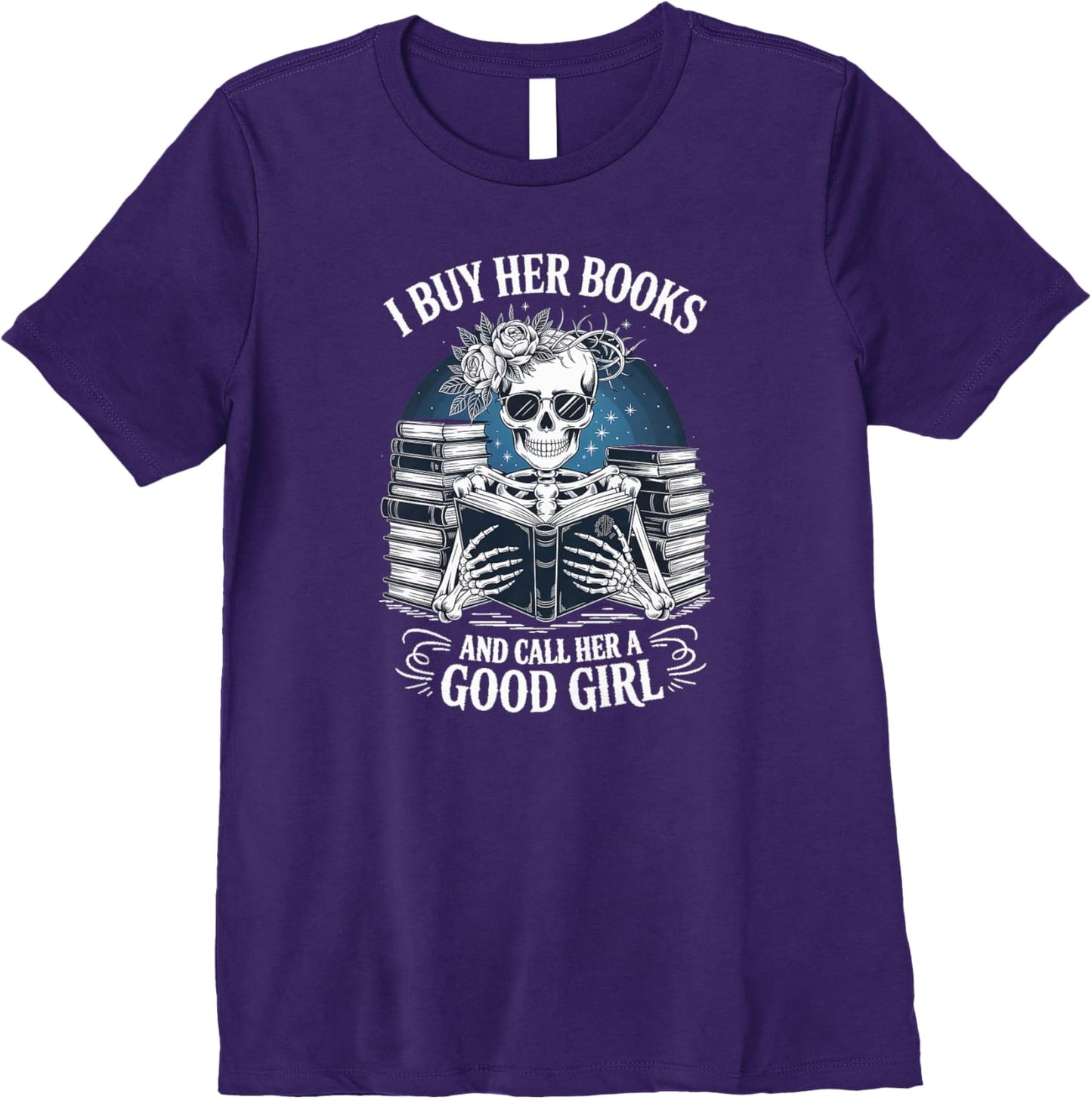 Funny I Buy Her Books And Call Her A Good Girl Book Lover Premium