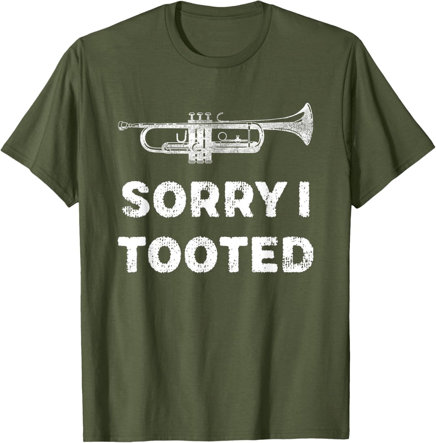 Sorry I Tooted Funny Trumpet Player Marching Band