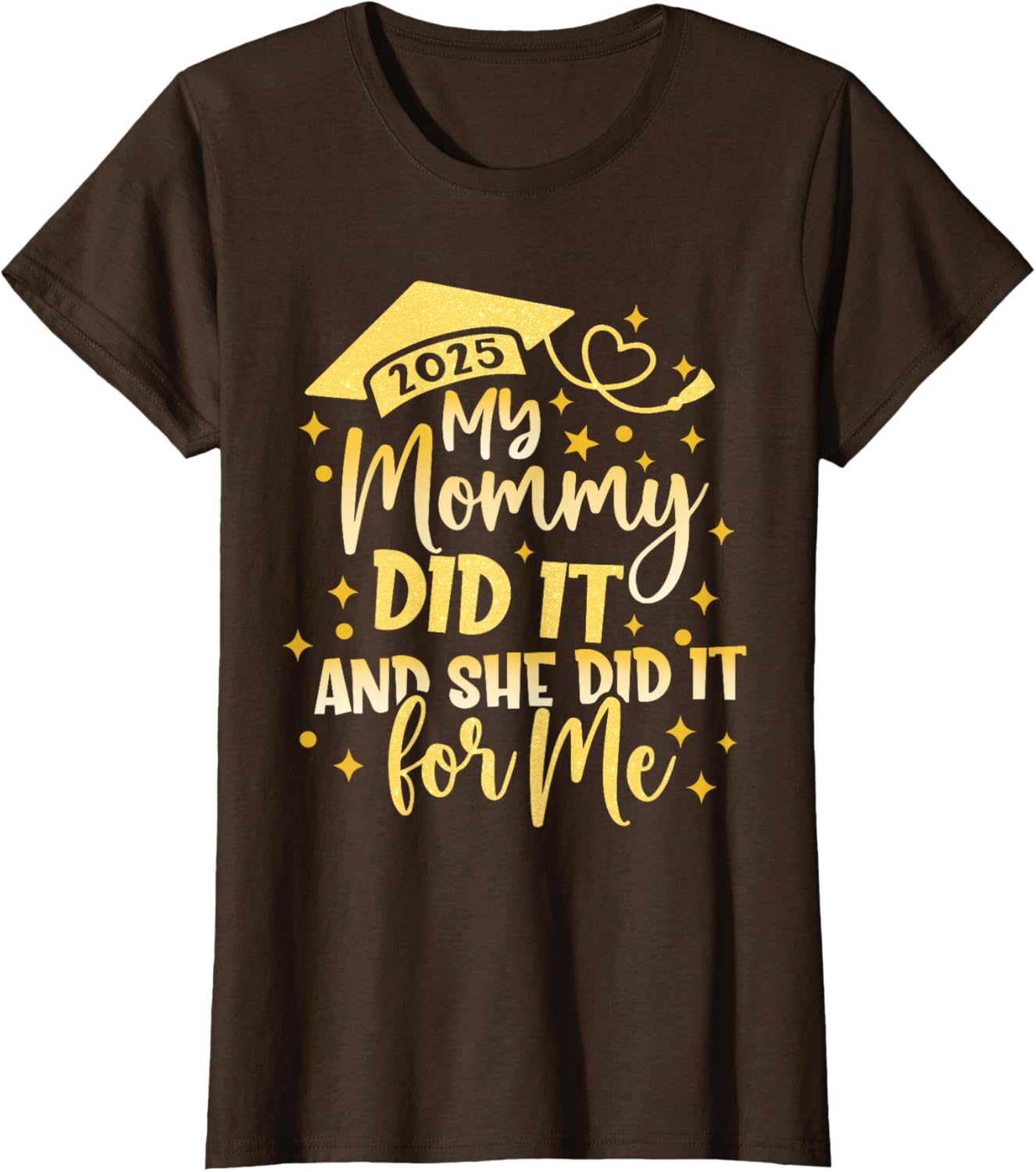 My Mommy Did It For Me Graduate Mom Mama Graduation 2026