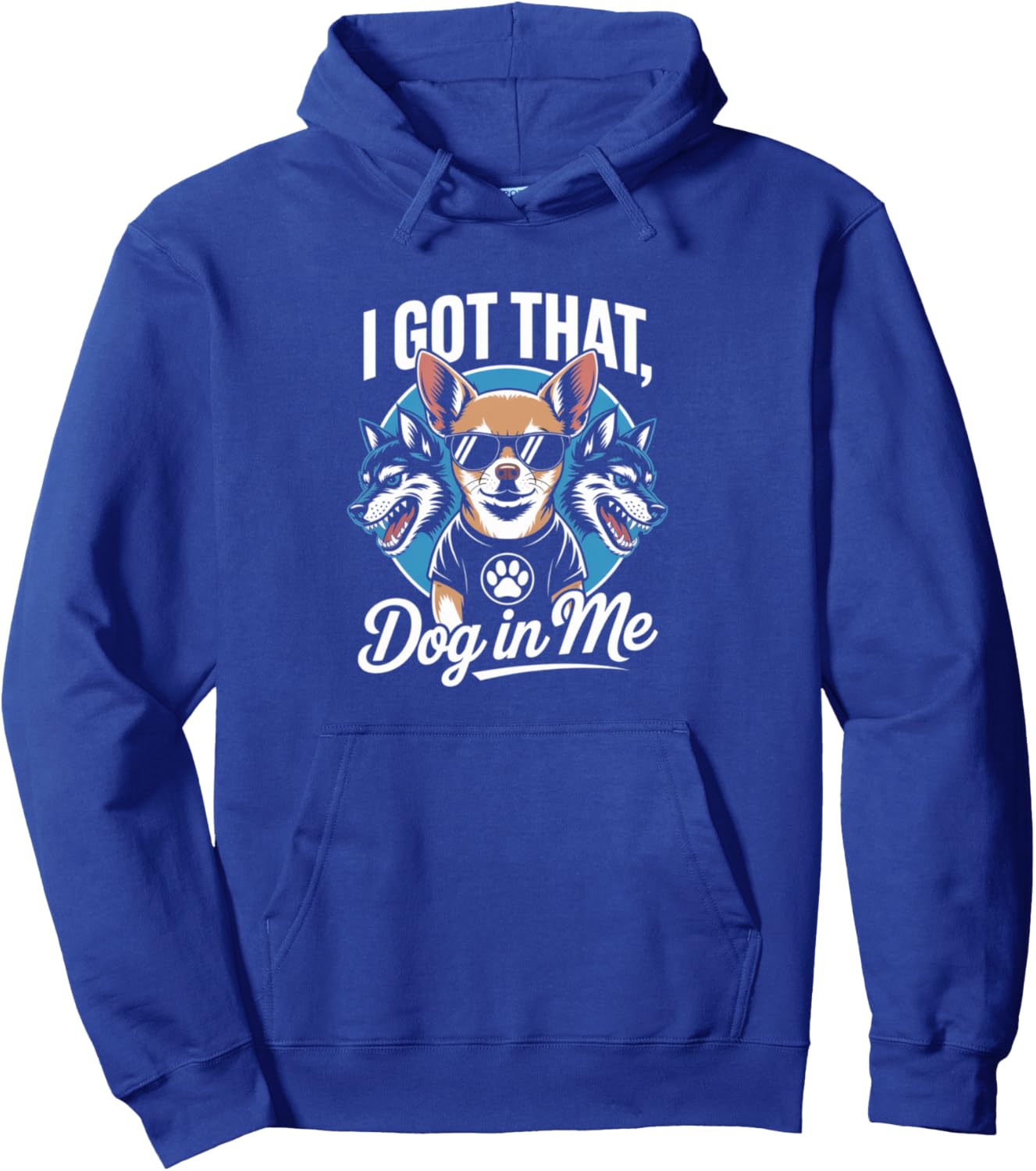 I Got That Dog in Me Unstoppable Vibes Artwork Pullover Hoodie