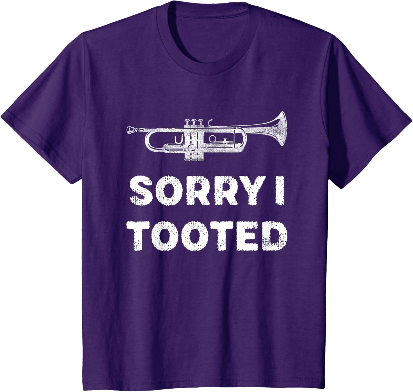 Sorry I Tooted Funny Trumpet Player Marching Band
