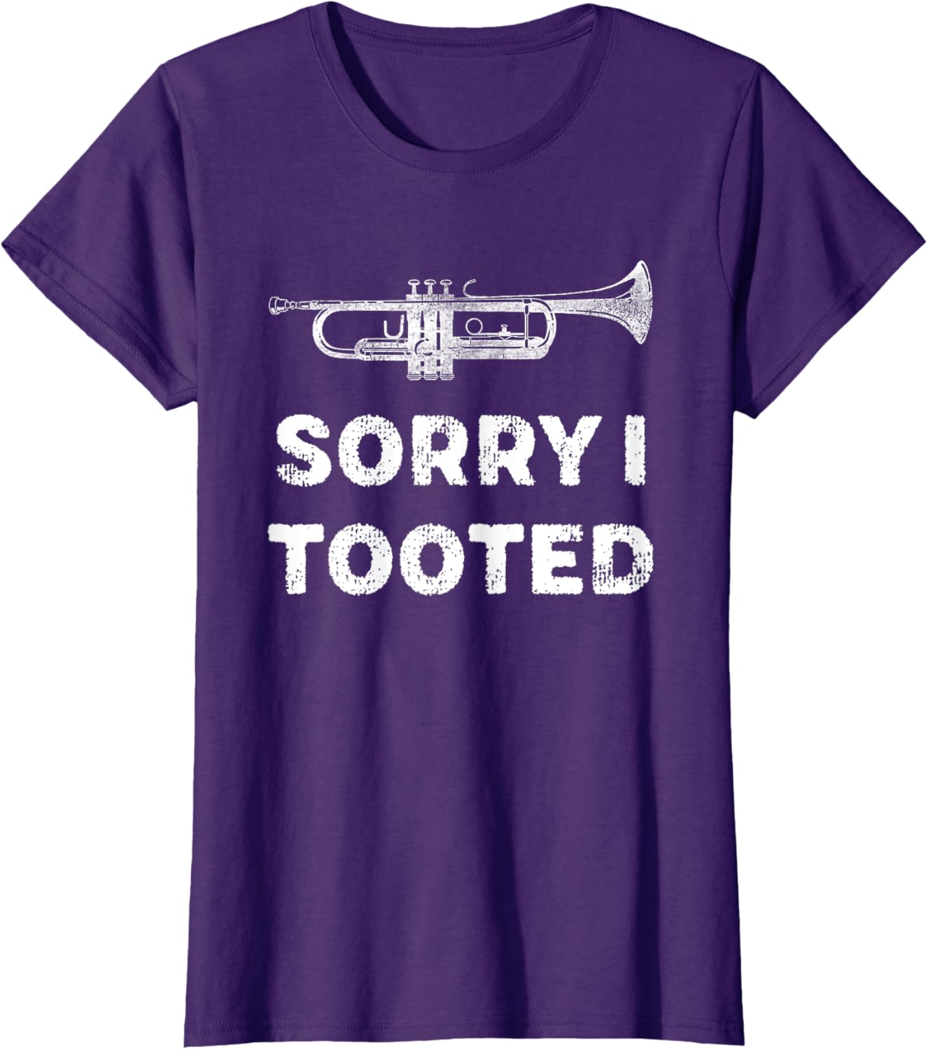 Sorry I Tooted Funny Trumpet Player Marching Band