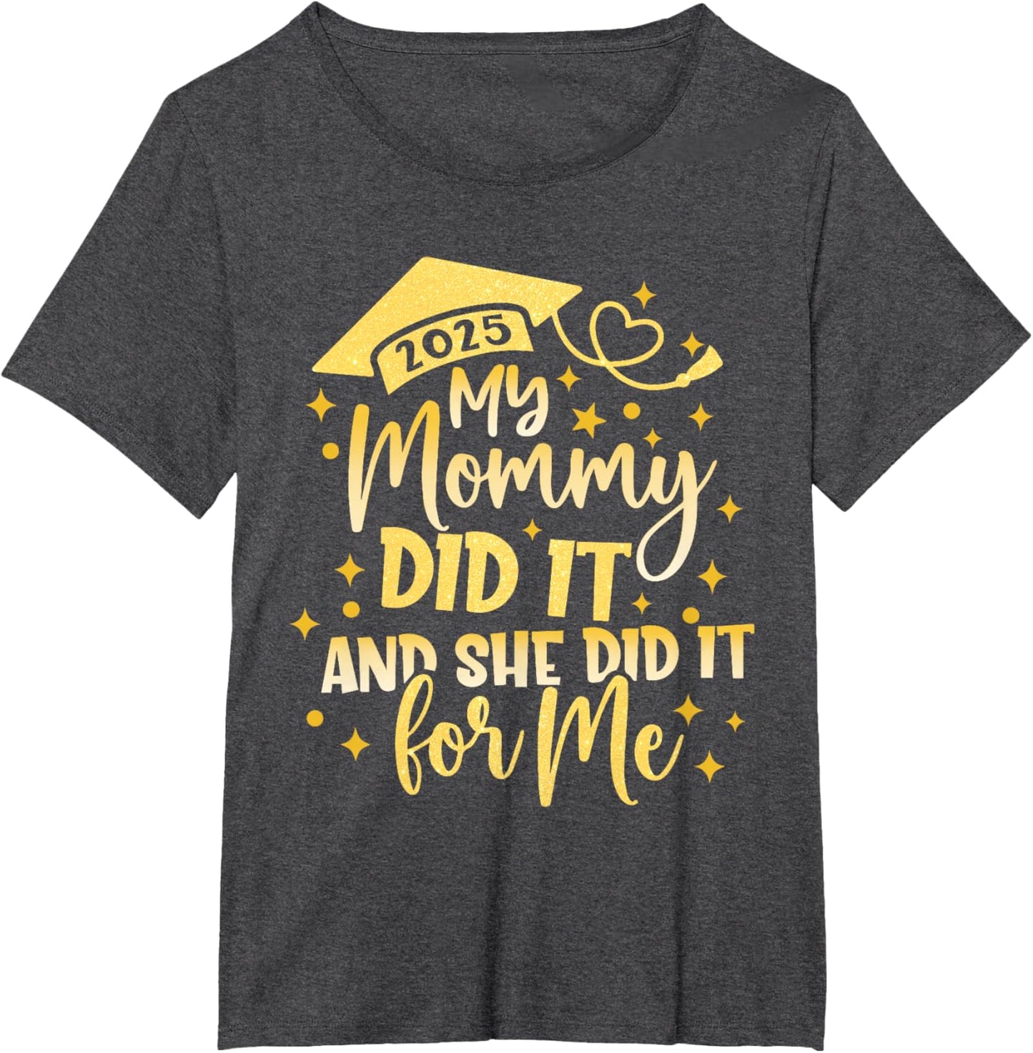 My Mommy Did It For Me Graduate Mom Mama Graduation 2026