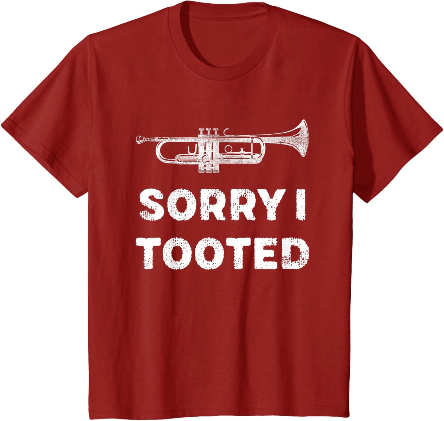 Sorry I Tooted Funny Trumpet Player Marching Band