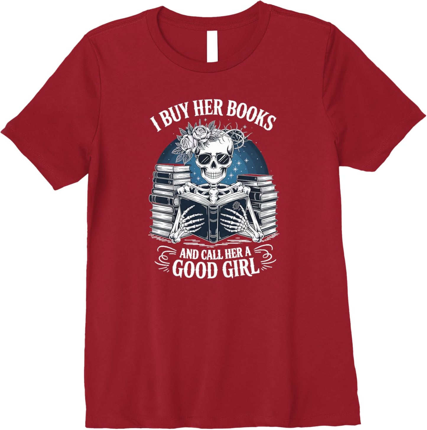 Funny I Buy Her Books And Call Her A Good Girl Book Lover Premium