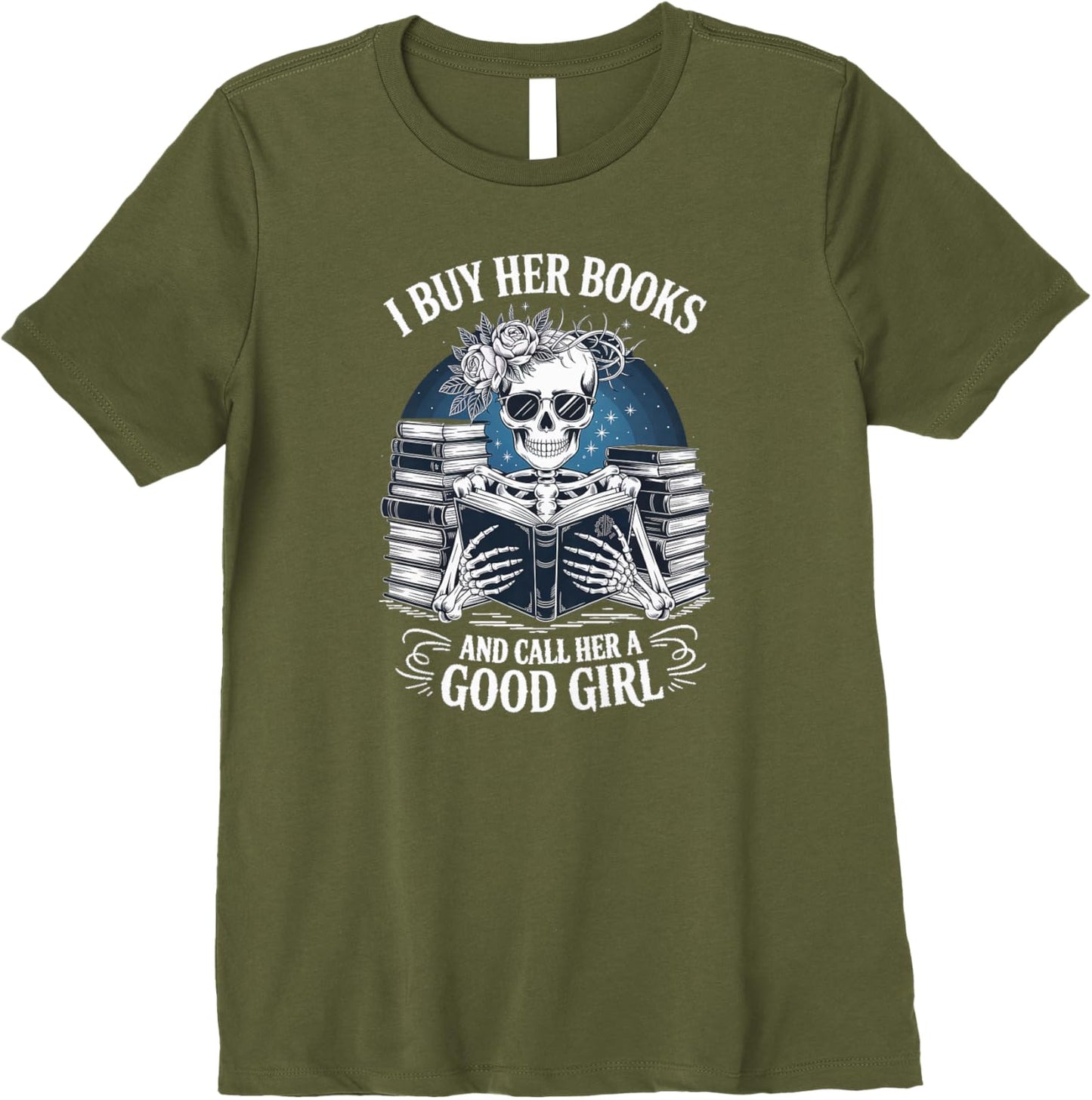 Funny I Buy Her Books And Call Her A Good Girl Book Lover Premium