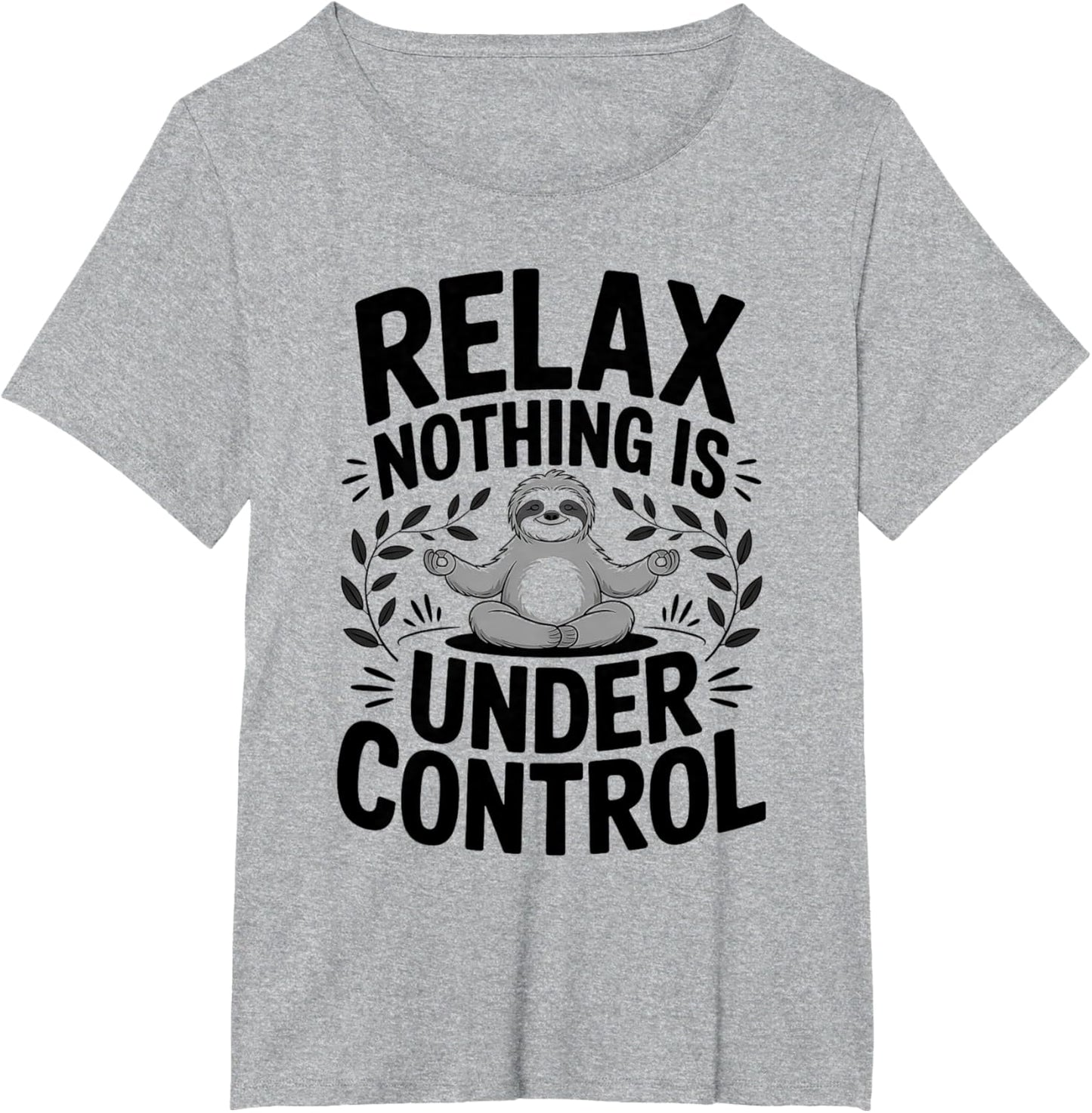 Relax Nothing Is Under Control Funny Cute Sloth Yoga Sloth