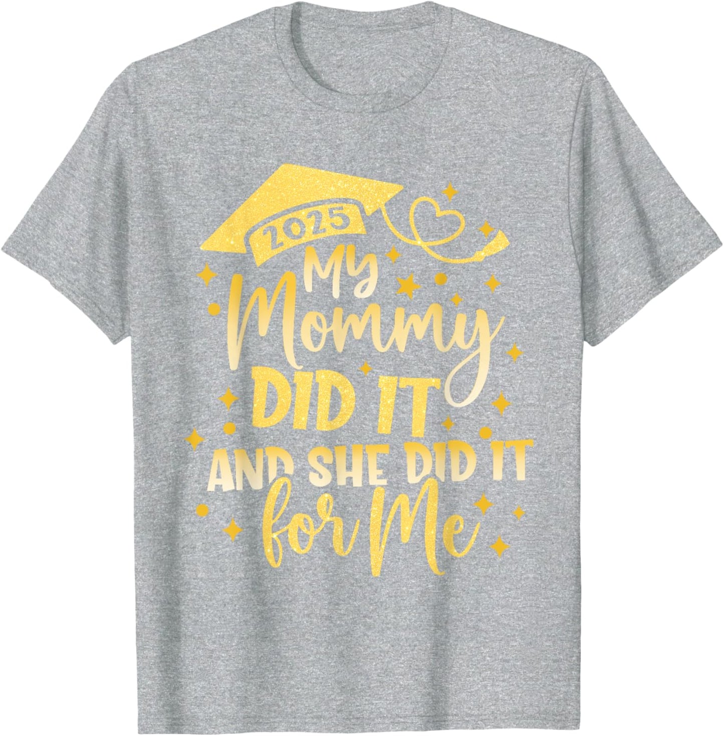 My Mommy Did It For Me Graduate Mom Mama Graduation 2026