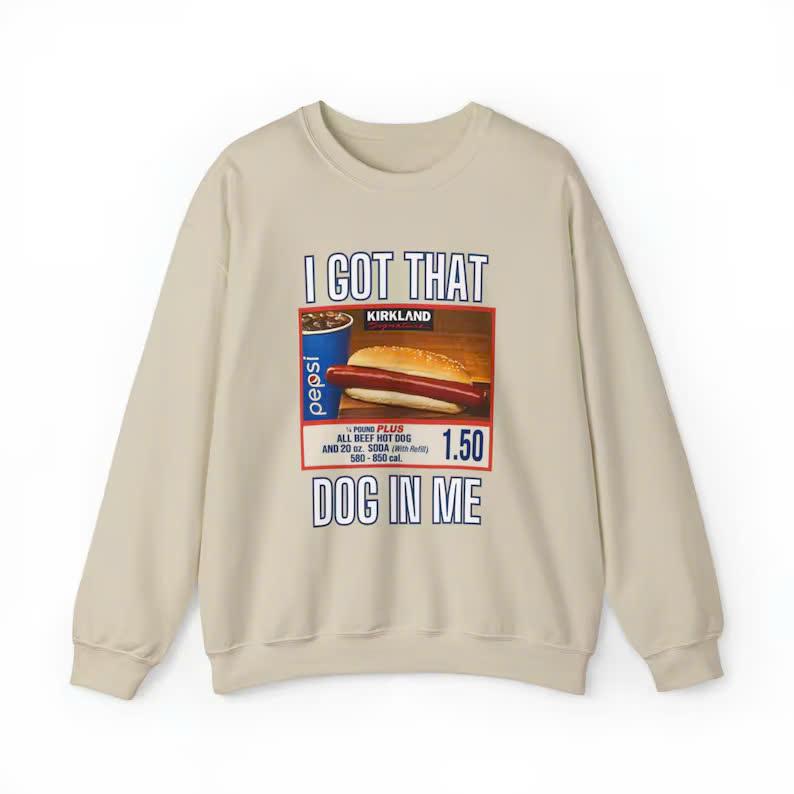 I Got That Dog In Me Sweatshirt, Costco Hot Dog Shirt, Costco Hot Dog and Soda Combo With Quote Shirt Fabric Menswear