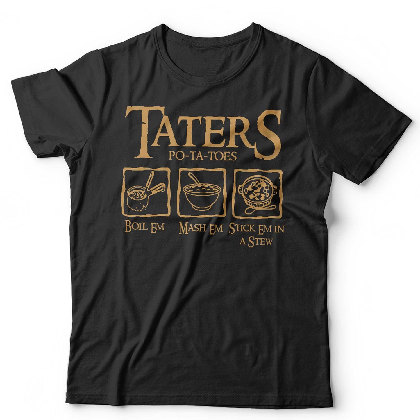 Taters Boil Em Mash Em Stick Em in A Stew Unisex & Kids T Shirt, Hobbit LOTR, LOTR Vintage Shirt, LOTR Lovers, Movie Lover