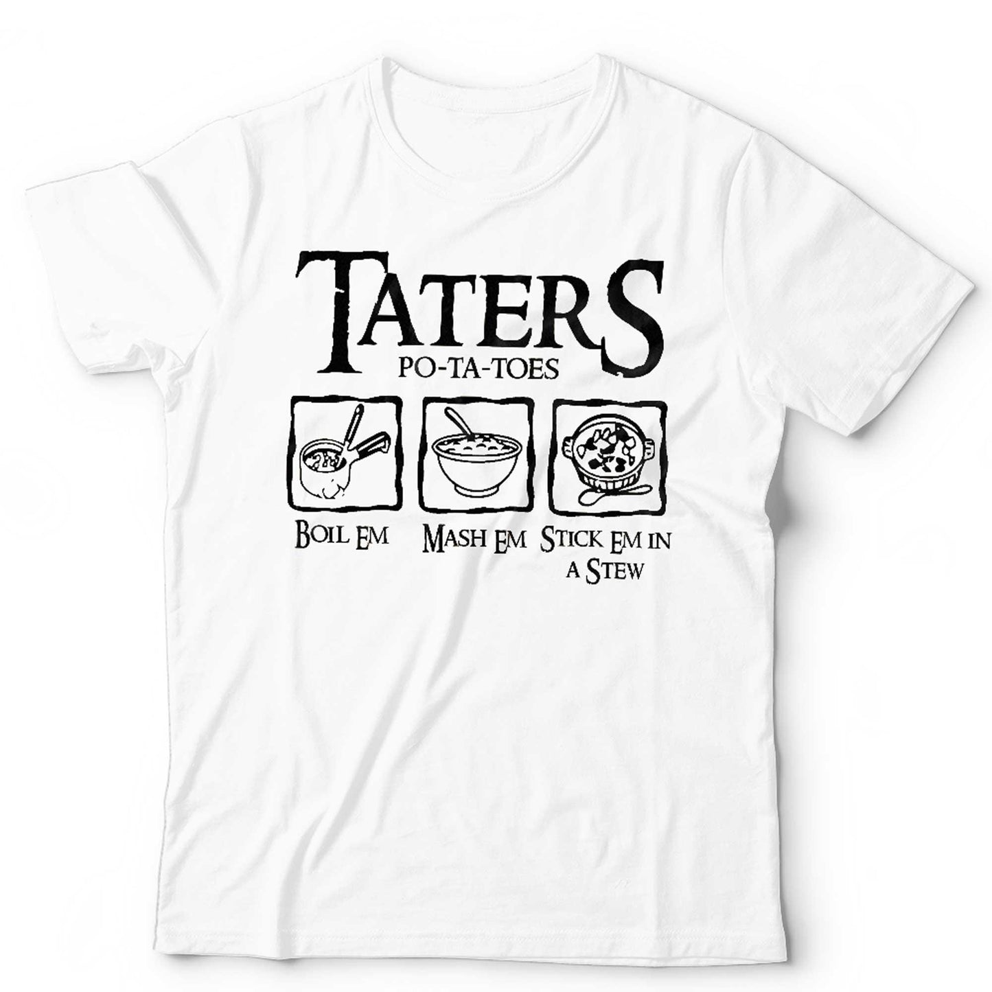 Taters Boil Em Mash Em Stick Em in A Stew Unisex & Kids T Shirt, Hobbit LOTR, LOTR Vintage Shirt, LOTR Lovers, Movie Lover
