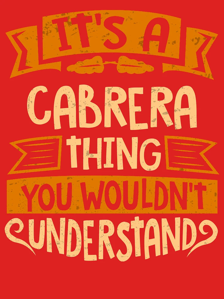 Cabrera Name It Is A Cabrera Thing You Wouldnt Understand Classic T-Shirt