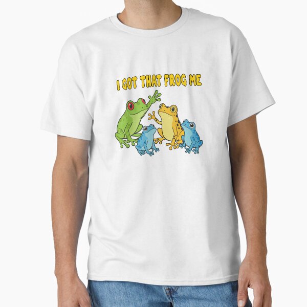I Got That Frog Me Classic T-Shirt