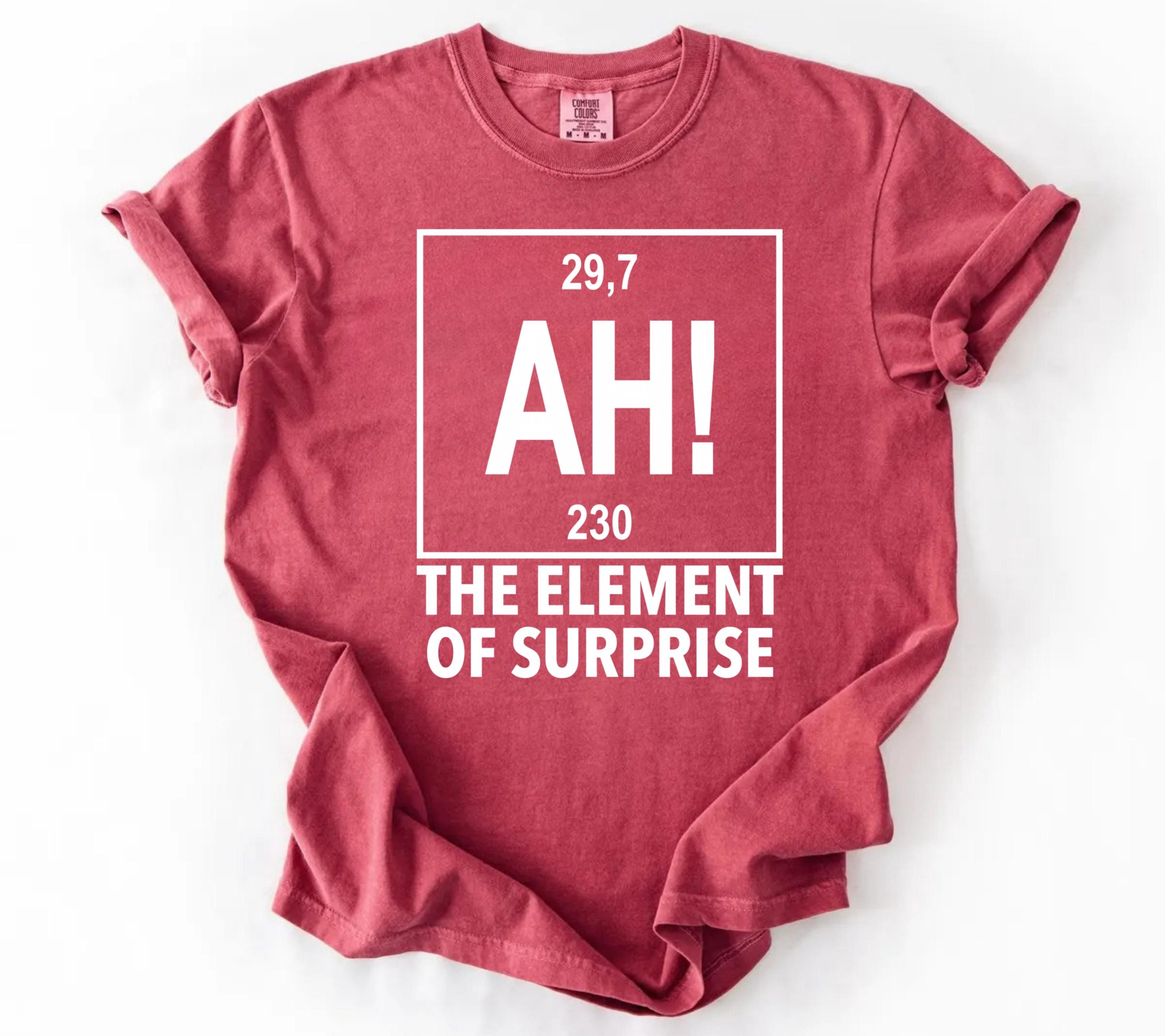 Ah Element Surprise Comfort Colors Chemistry Chemistry Joke Tee Project Hail Mary (1)