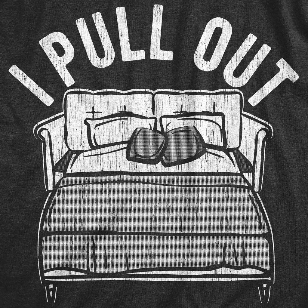 I Pull Out Men's T Shirt