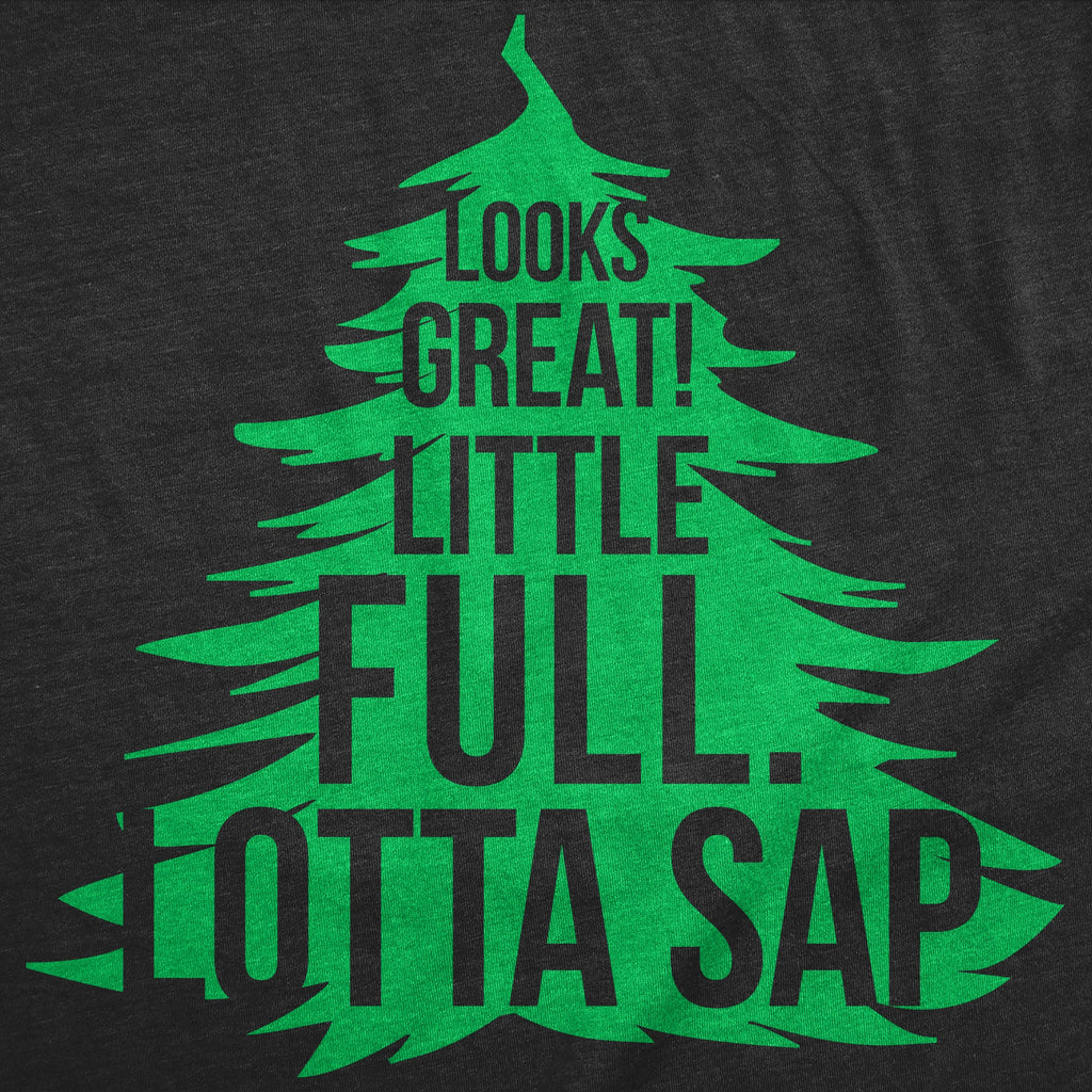 Looks Great Little Full Lotta Sap Men's T Shirt