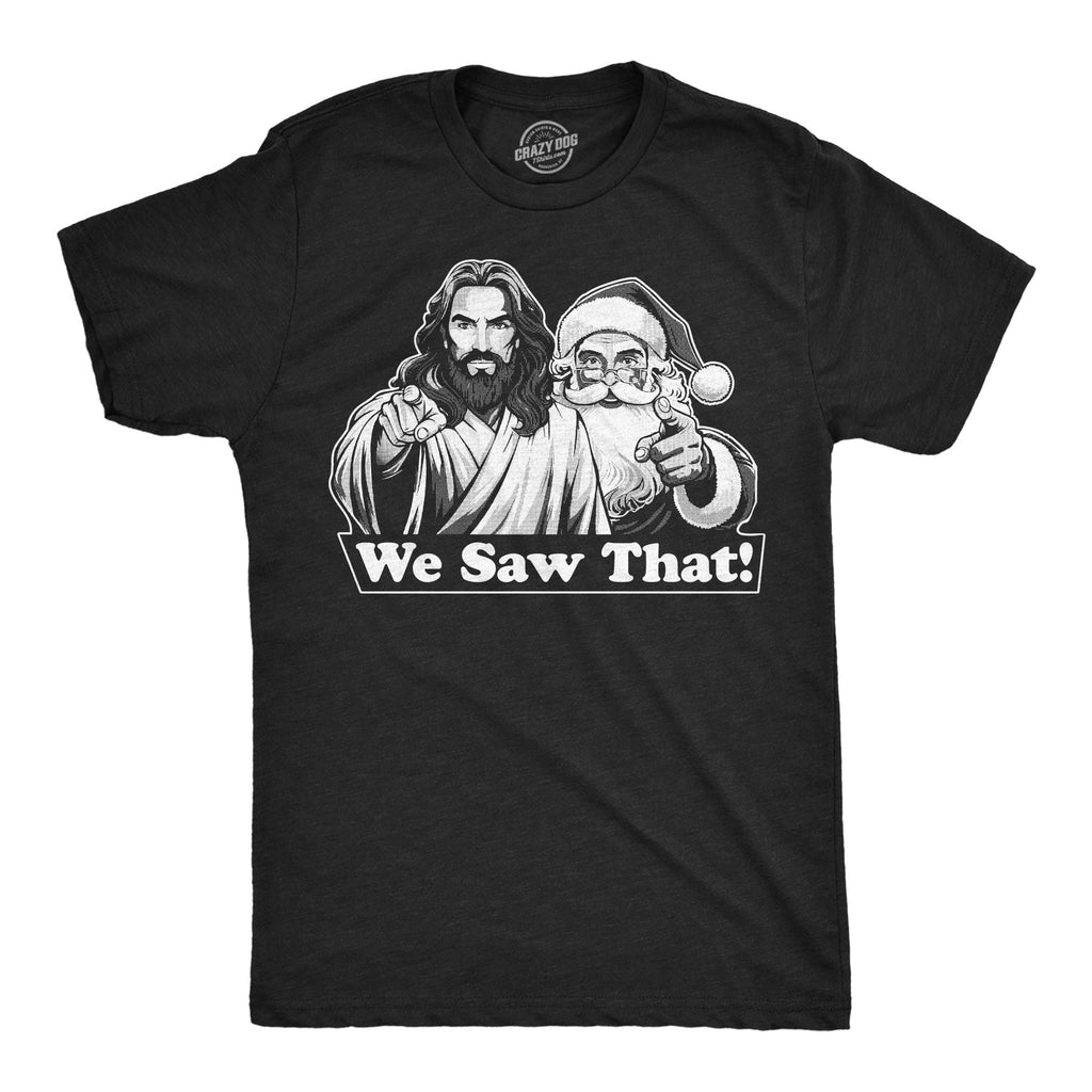 We Saw That Men's T Shirt