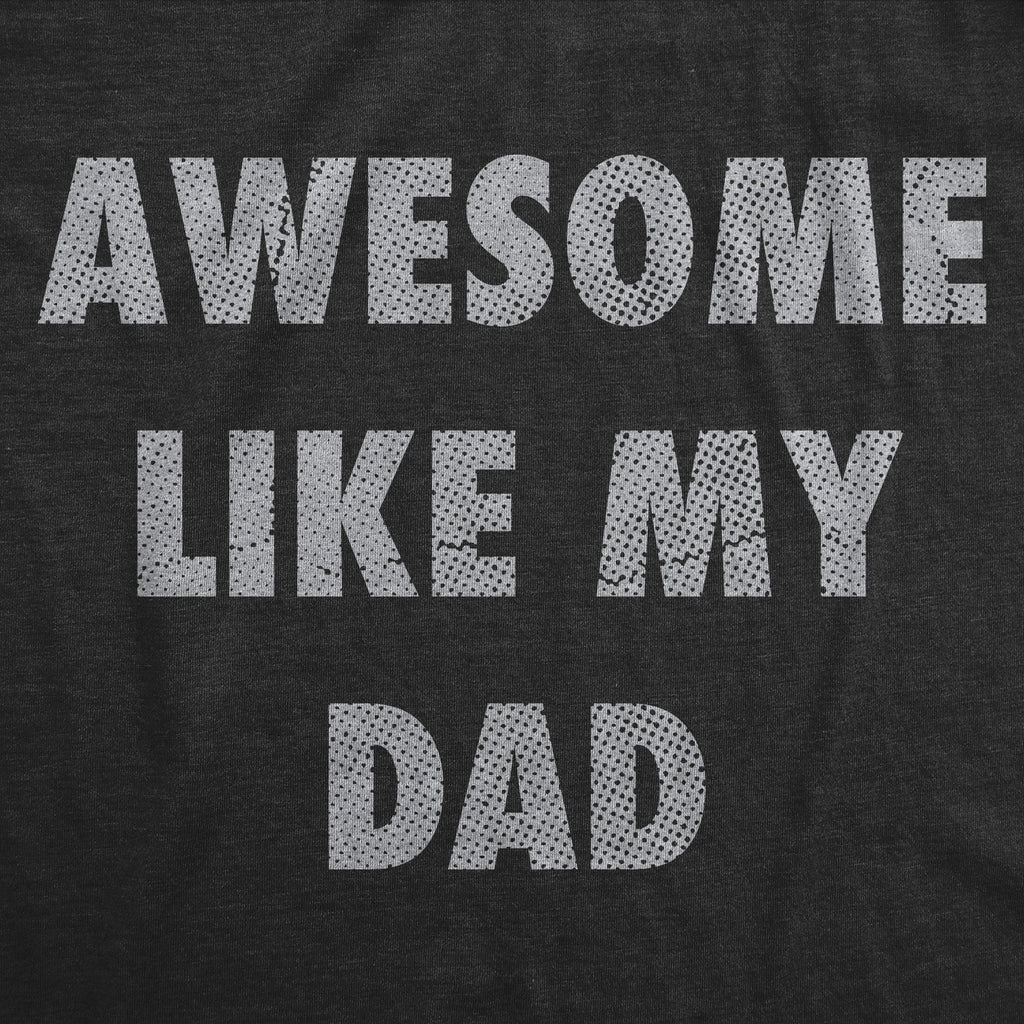 Awesome Like My Dad Men's T Shirt