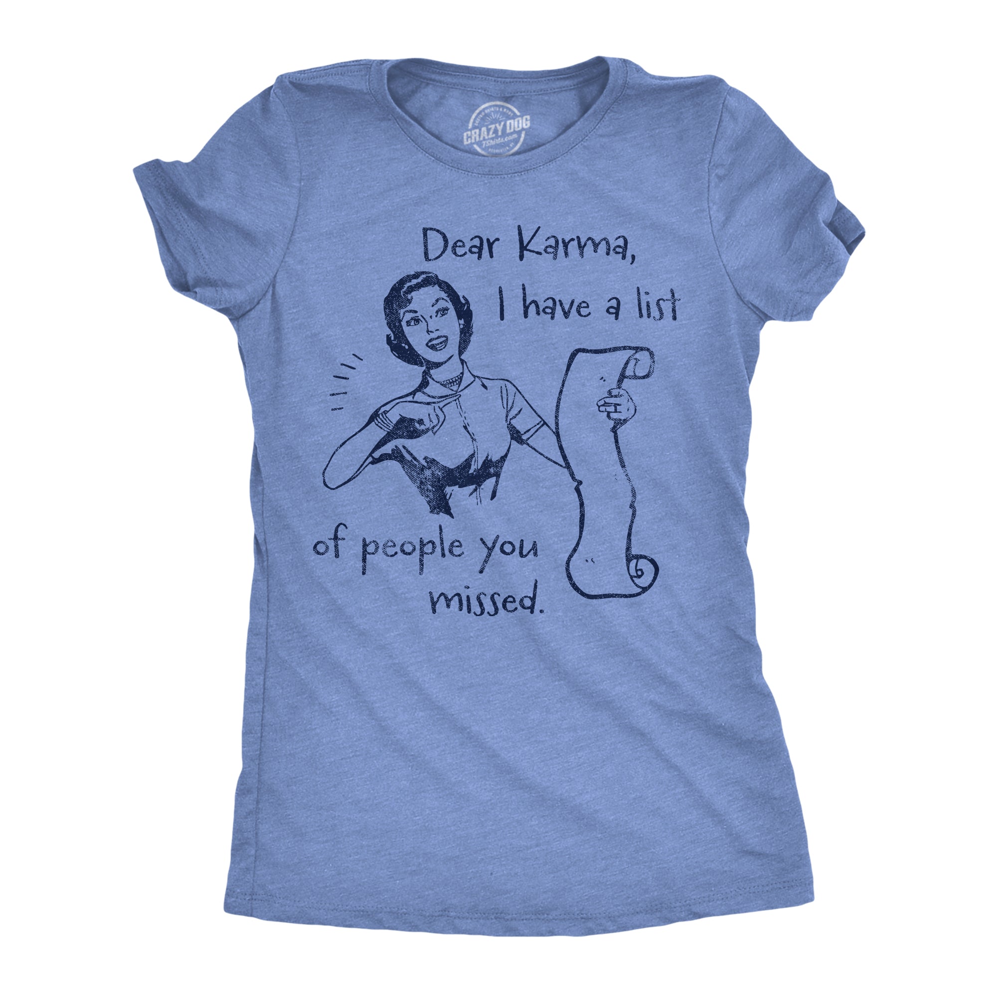 Dear Karma I Have A List Of People You Missed Women's T Shirt