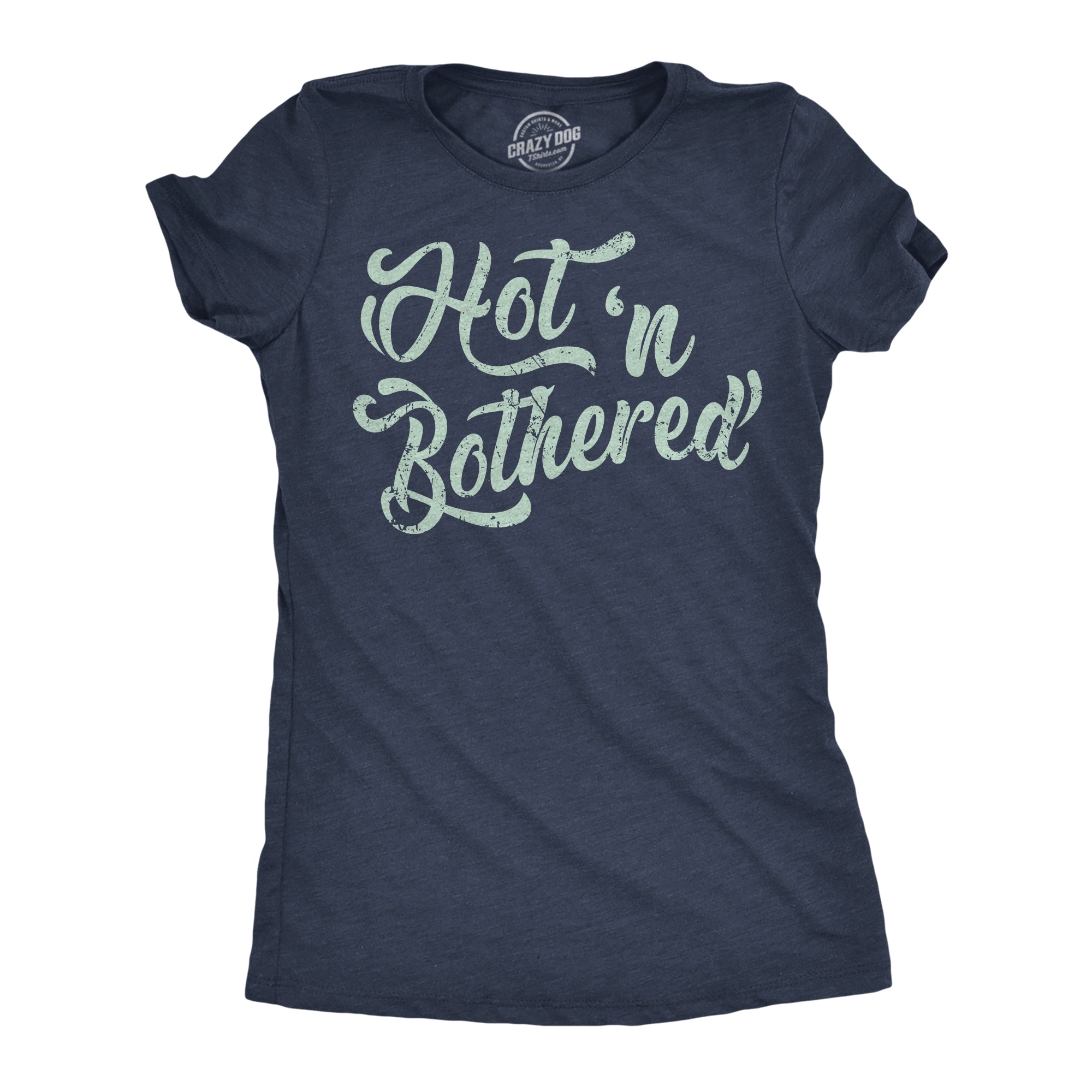 Hot N Bothered Women's T Shirt