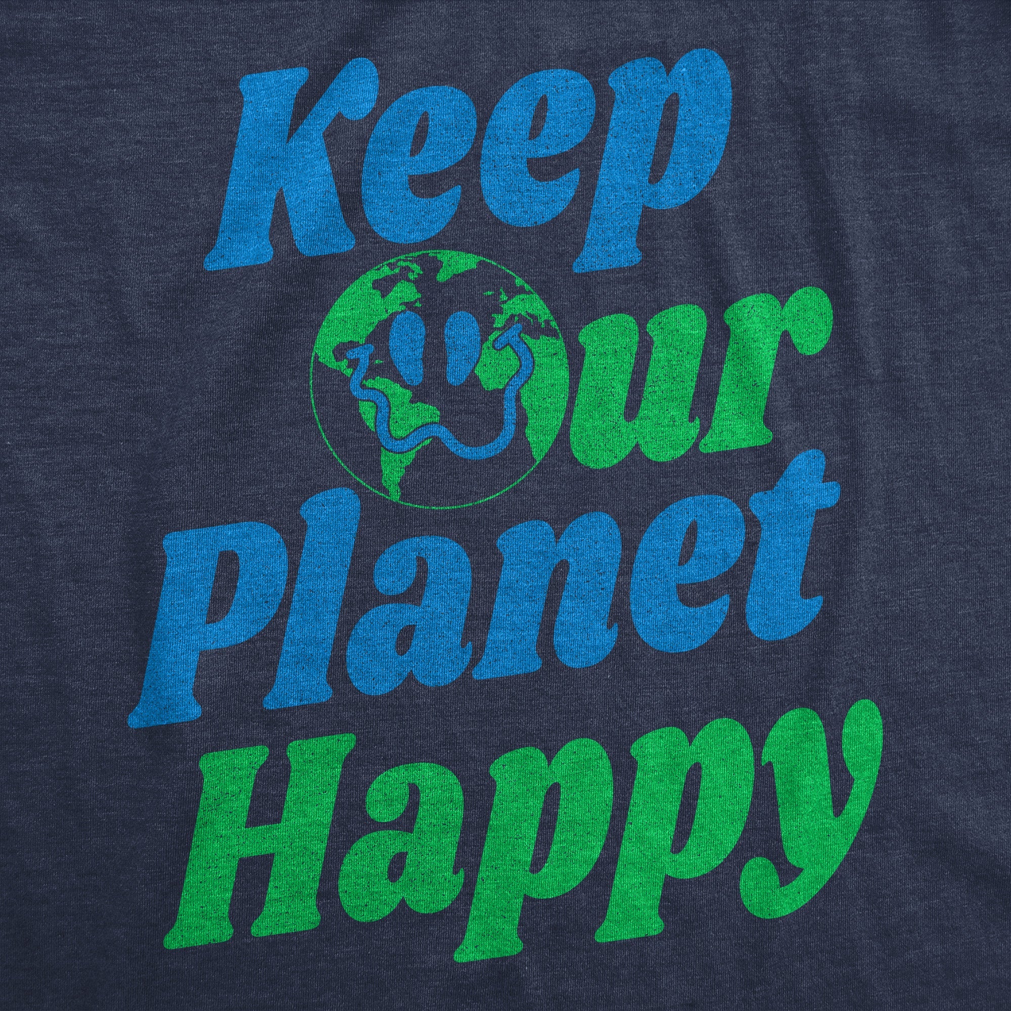 Keep Our Planet Happy Women's T Shirt